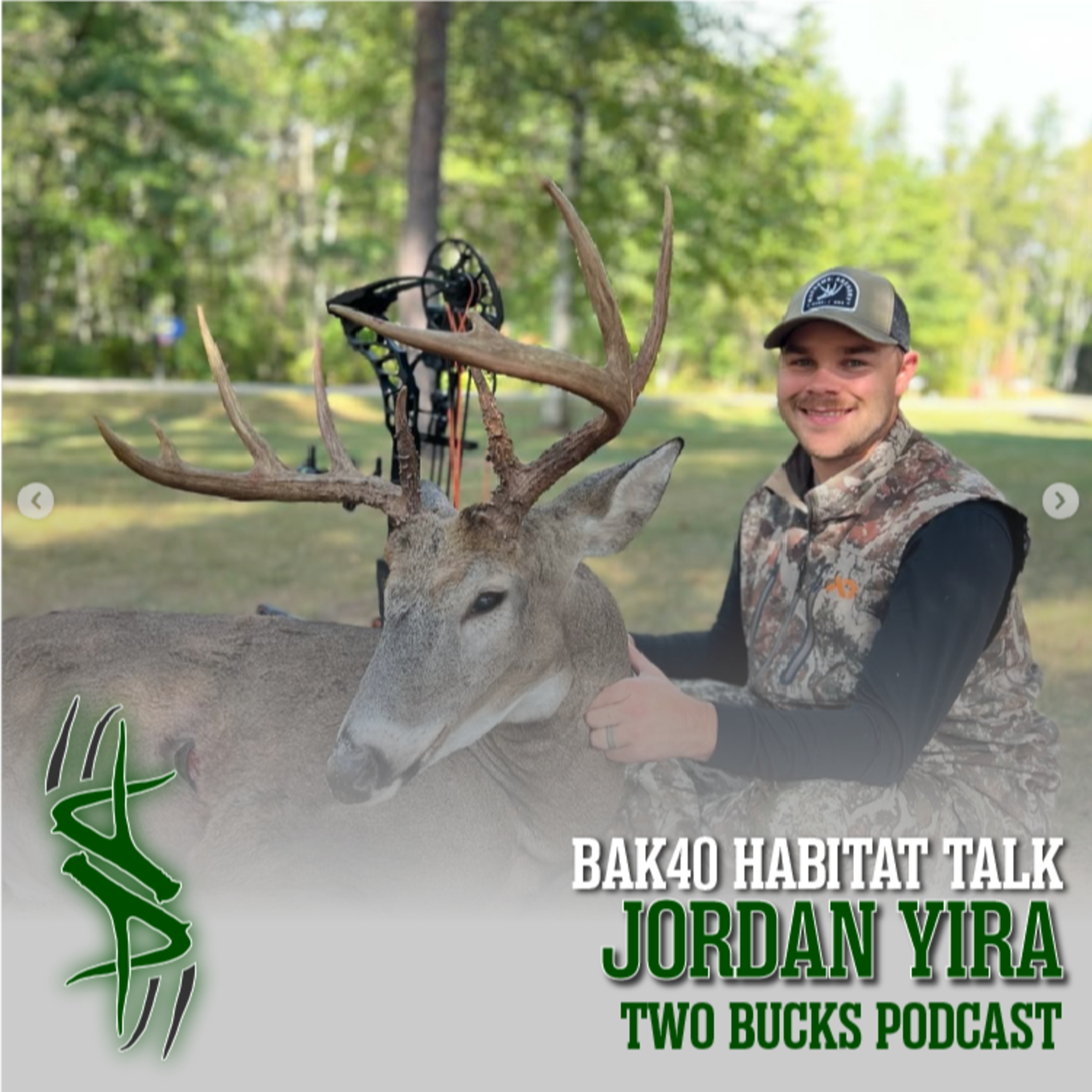 BAK40 Series Whitetail Habitat w/ Jordan Yira |Two Bucks Podcast #137 episode artwork