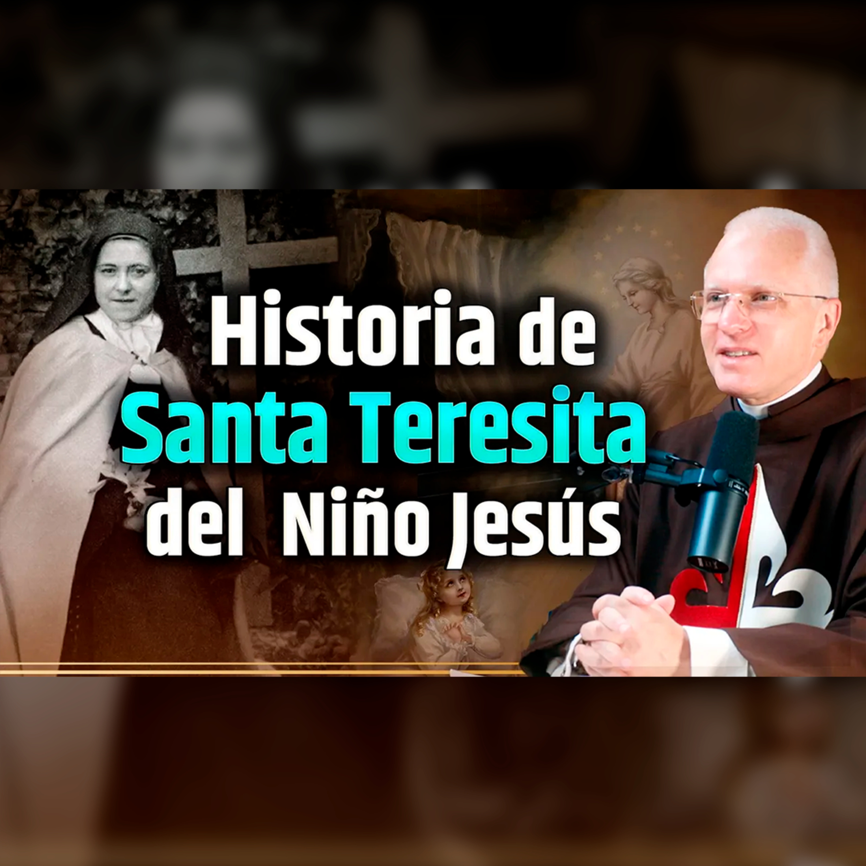 🎙️ Vida de Santa Teresita del Niño Jesús - Episodio 84