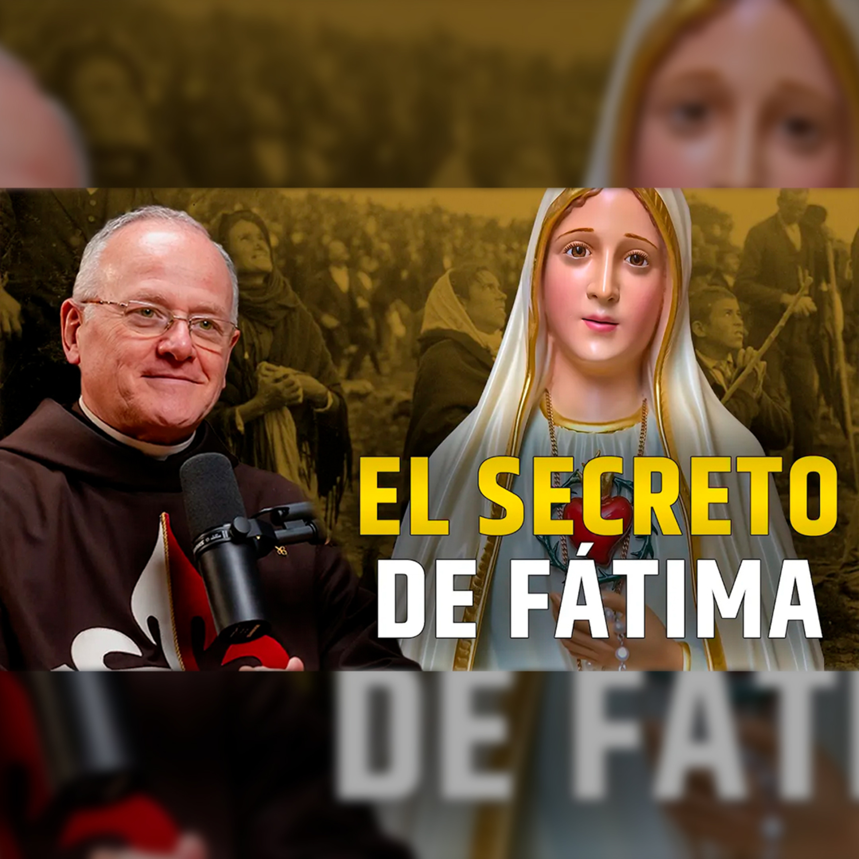 🎙️ El Secreto de Fátima. ¿Qué falta por cumplirse del secreto de Fátima? - Episodio 115