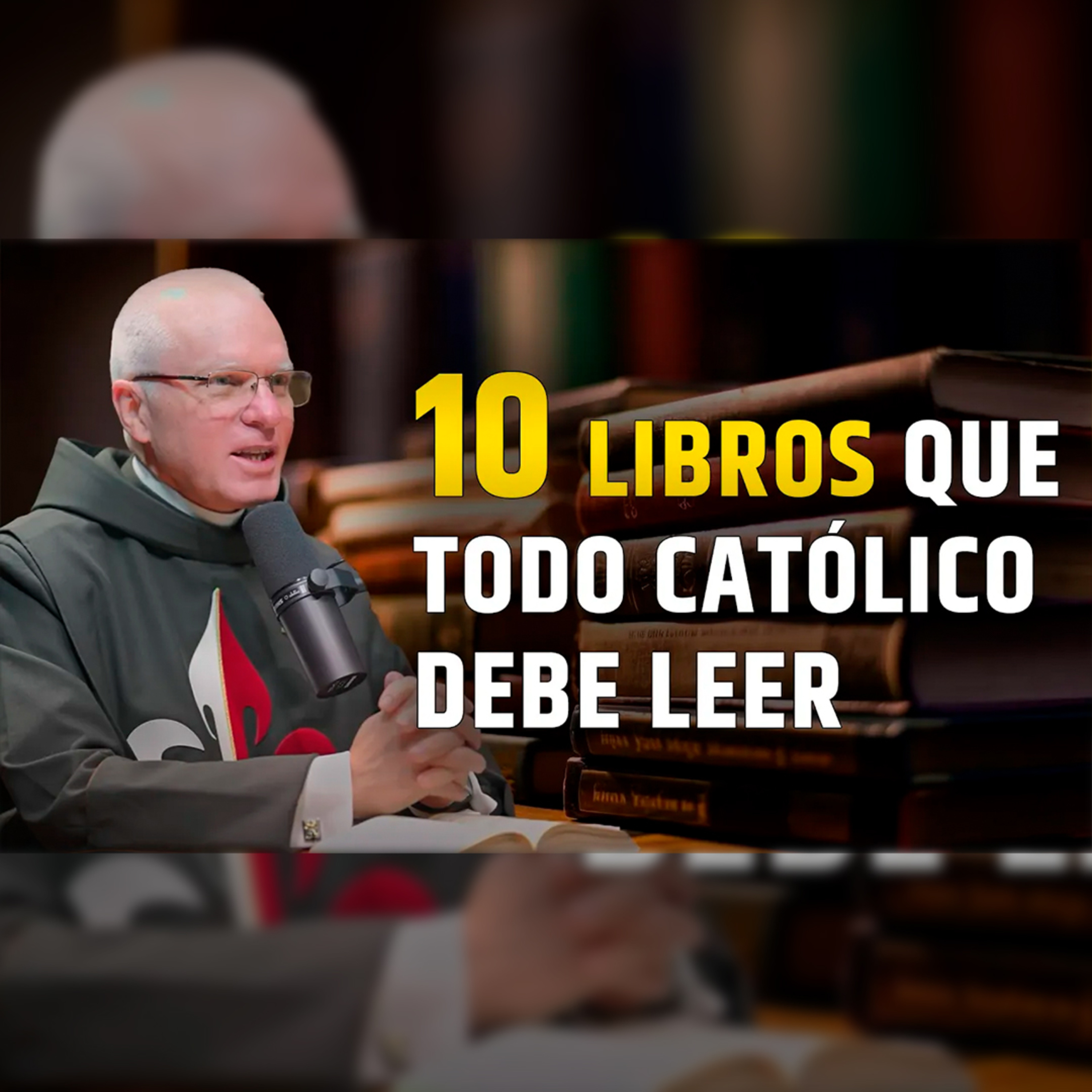 🎙️ 10 Libros que todo Católico debe leer - Episodio 117 #podcast