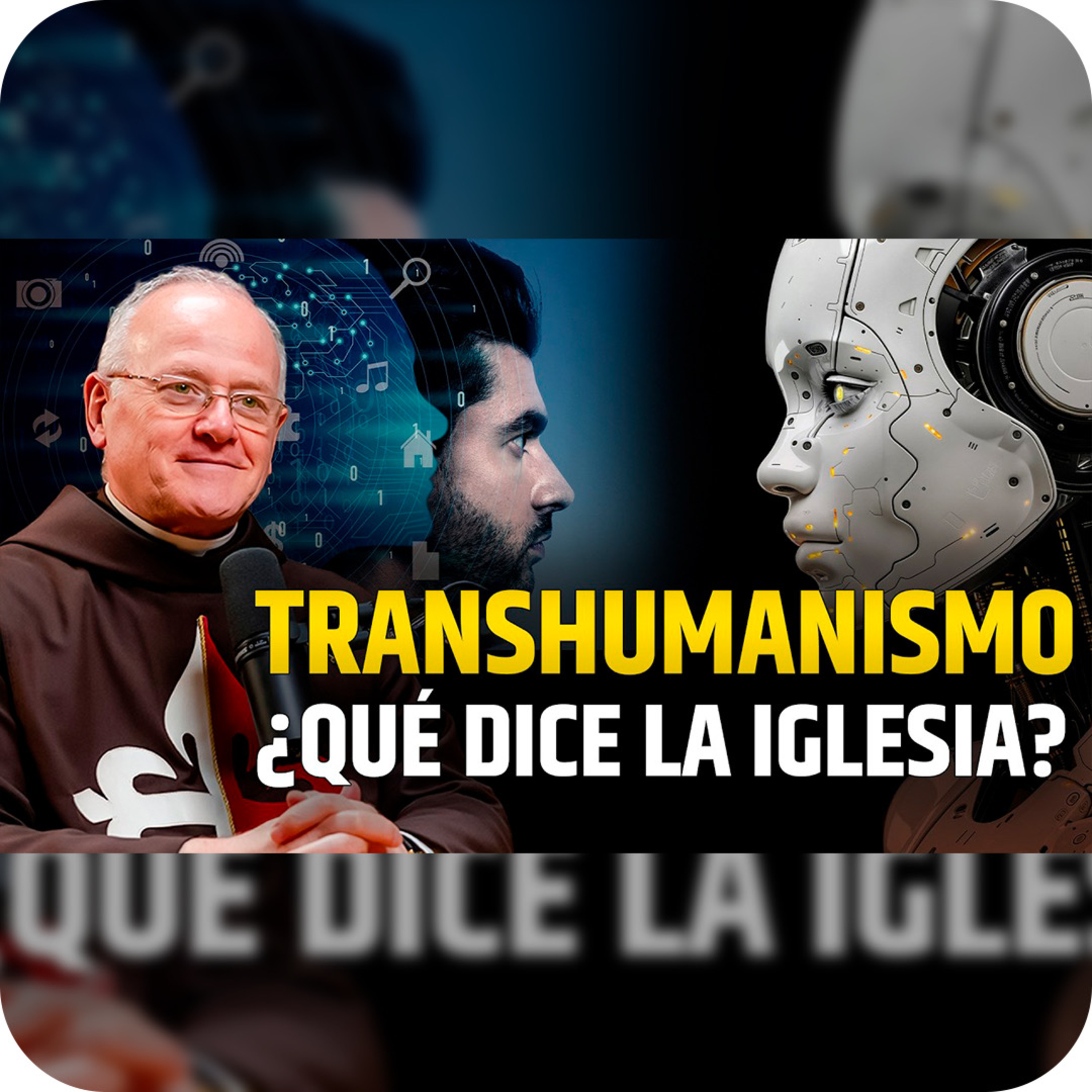 🎙️ Transhumanismo: ¿Qué dice la Iglesia? - Episodio 156 #podcast #transhumanismo episode artwork