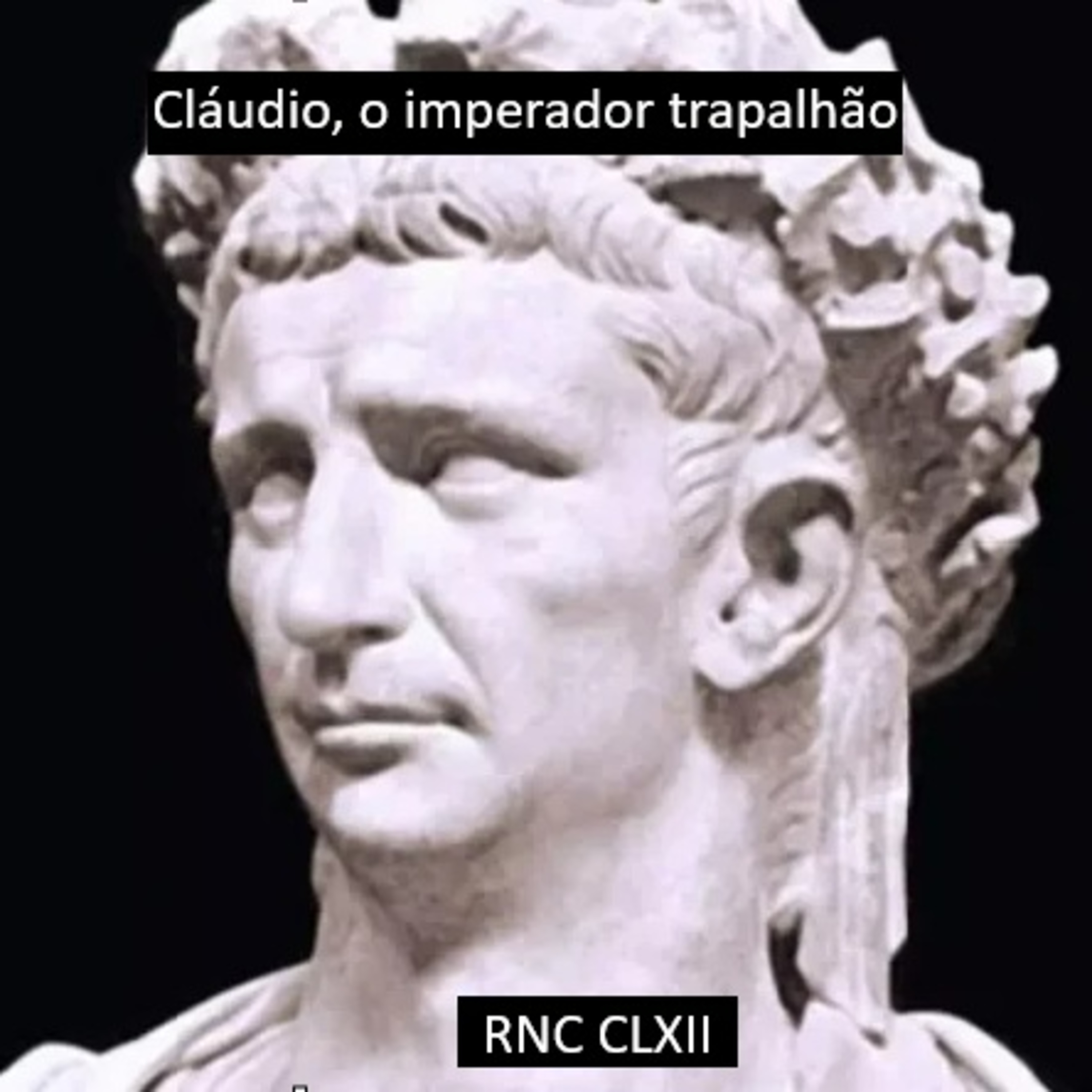 Roma Nua & Crua - Cláudio, o Imperador Trapalhão