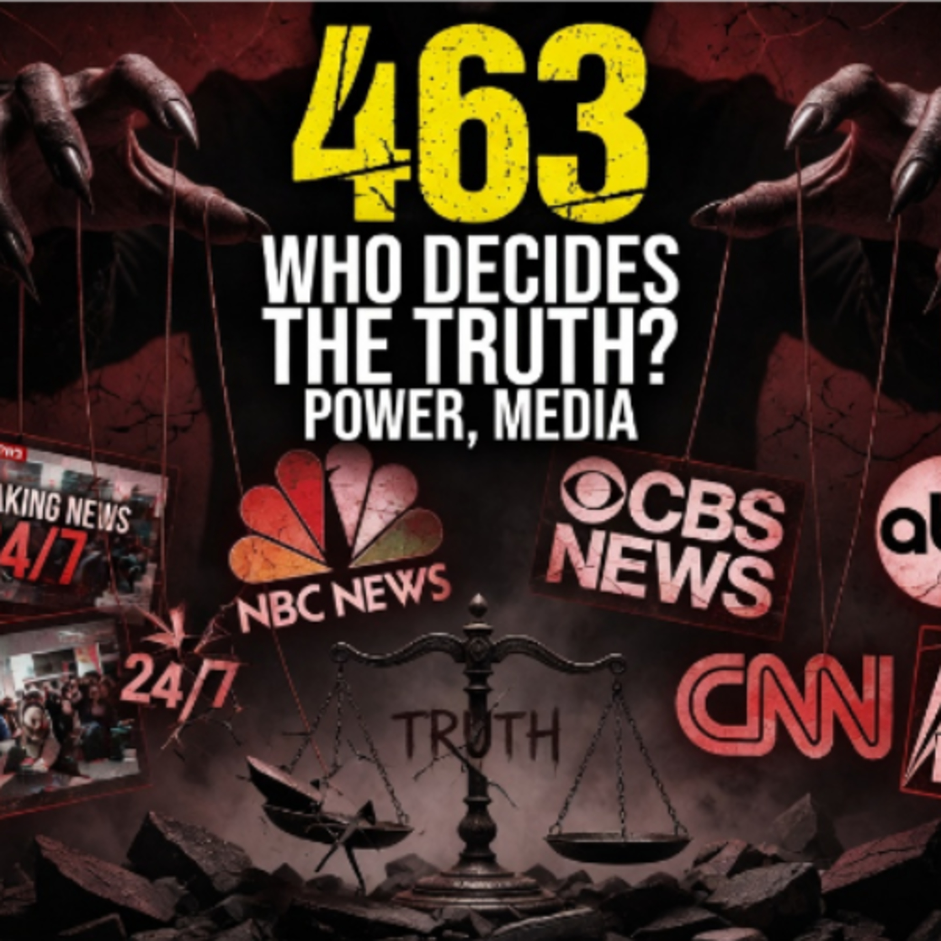 #463 Who Decides the Truth? Power, Media, and Modern Extremism part 1 of 5 episode artwork