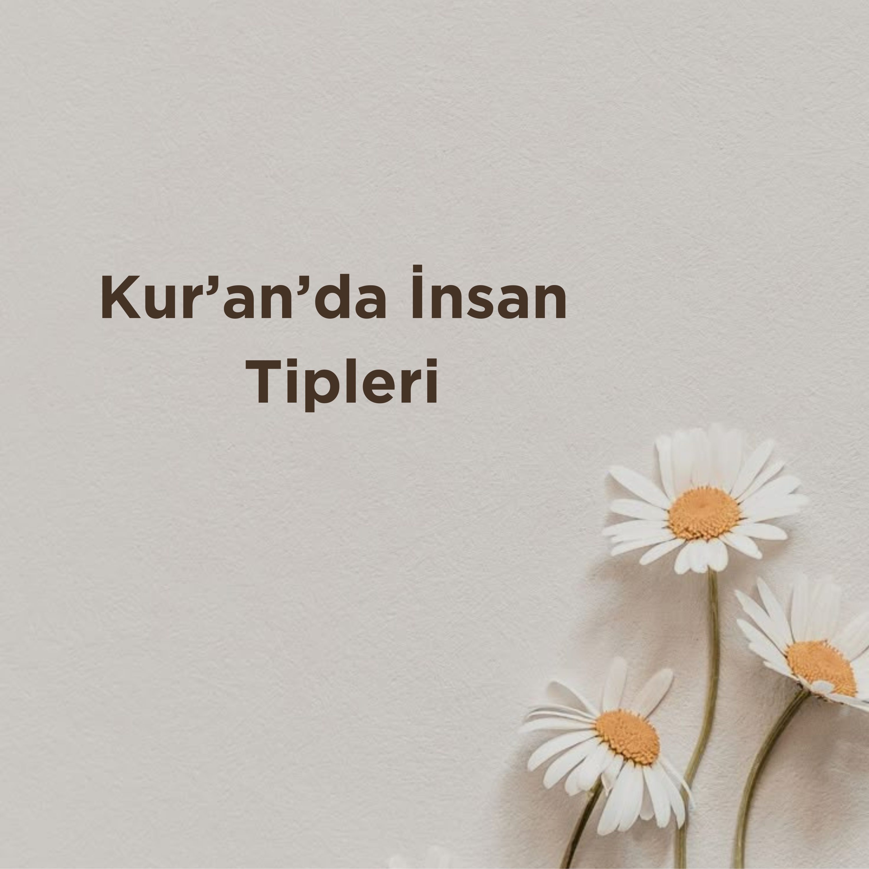 Kur'an'da İnsan Tipleri 1. Bölüm