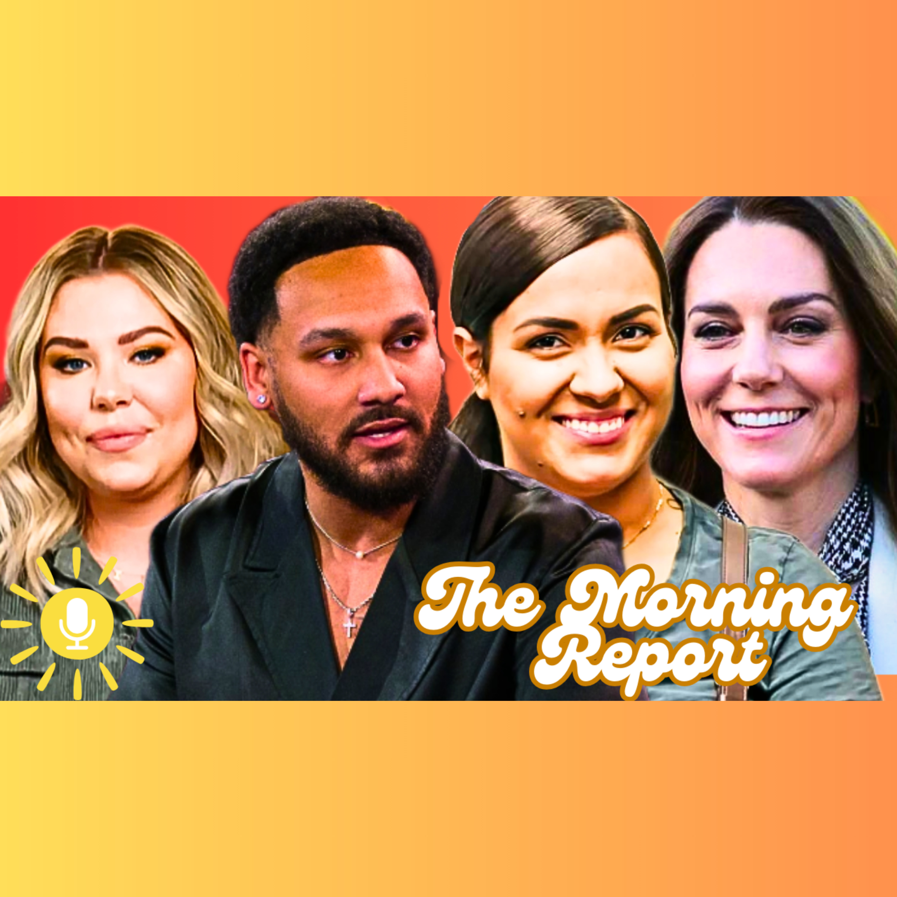 Kail Lowry BOTCHED, Love is Blind Star EXPOSED, Kate Middleton SNUBBED & More! The Morning Report