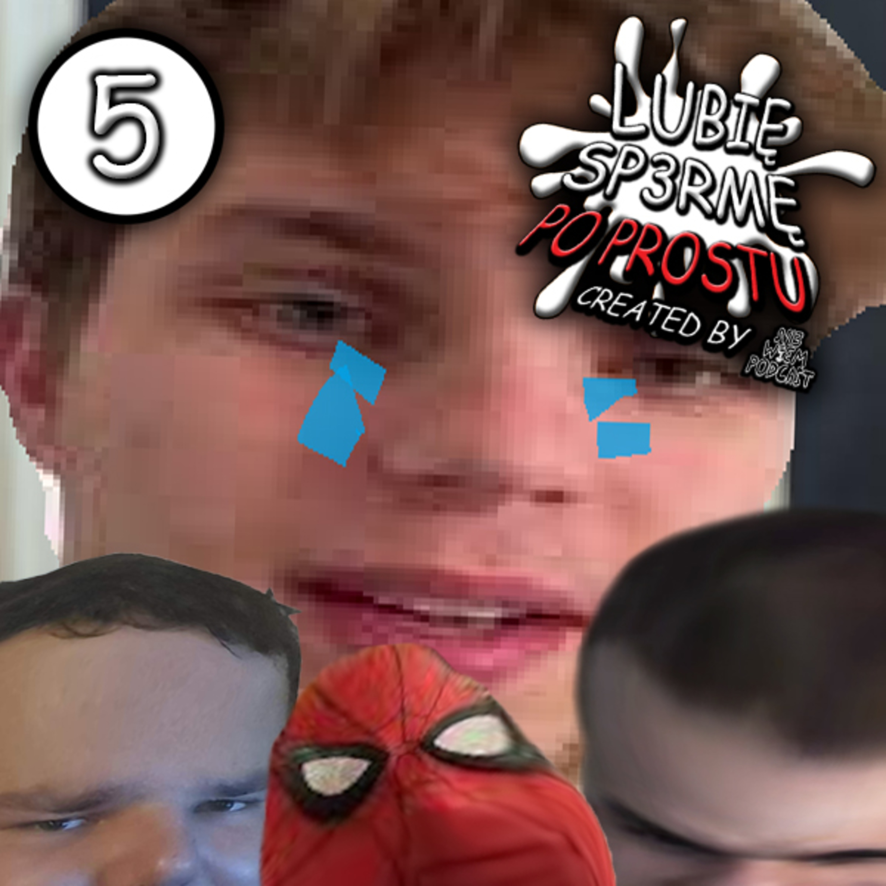 LUBIĘ SP3RMĘ, PO PROSTU (5) ŁZA KOŃCA PROBLEMÓW CZARKA episode artwork