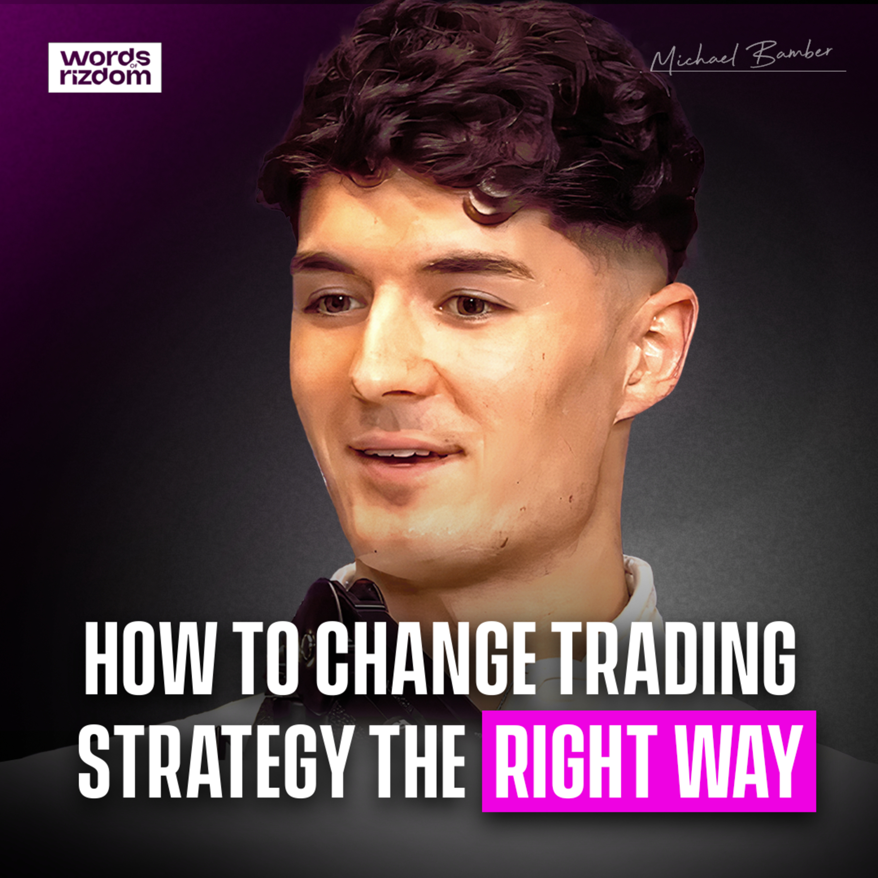 Michael Bamber: Is Trading Boring?, Developing A New Edge, Recognising Patterns | WOR Podcast EP.42