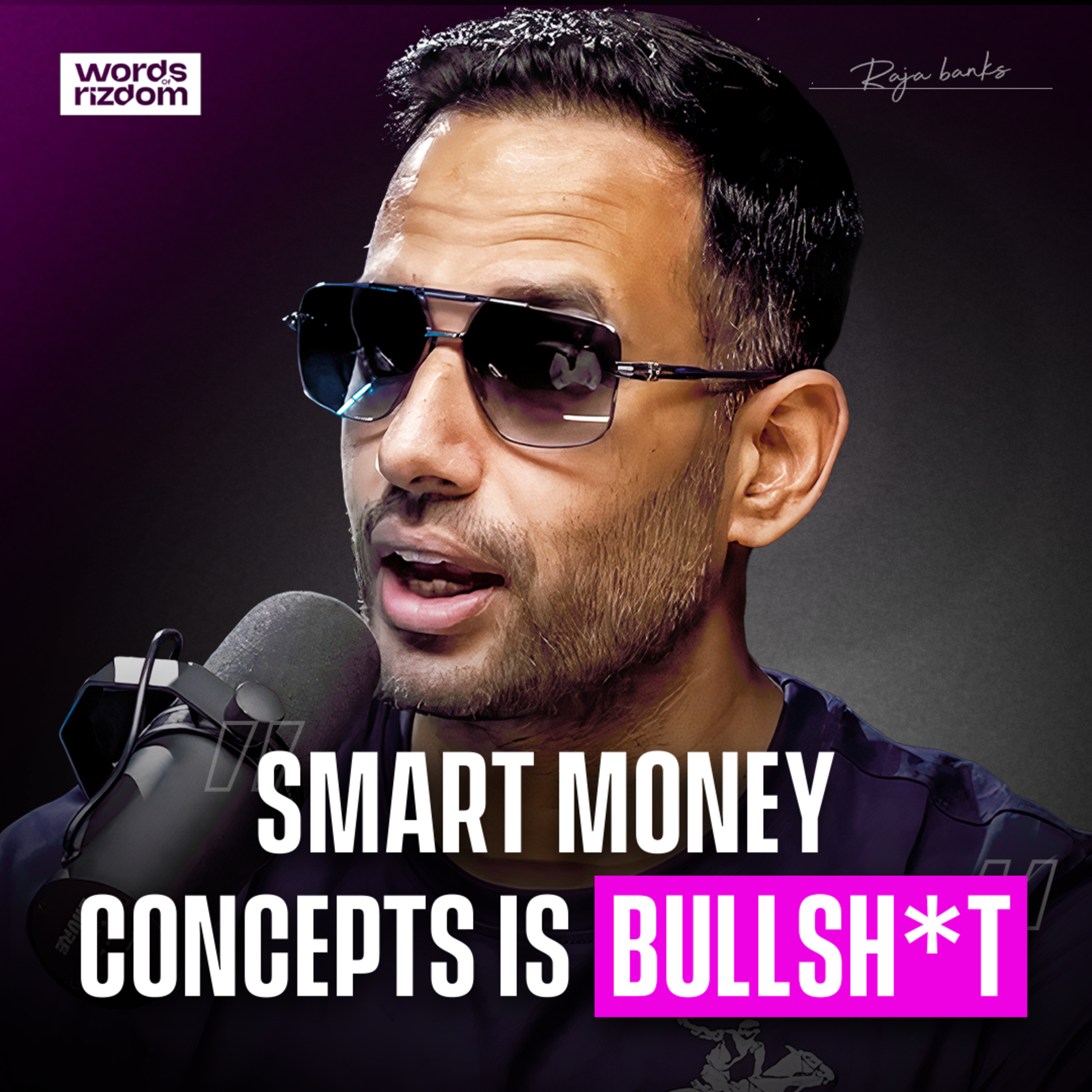 Raja Banks: SMC Is All False, Losing $100,000, Coming Clean | EP.39
