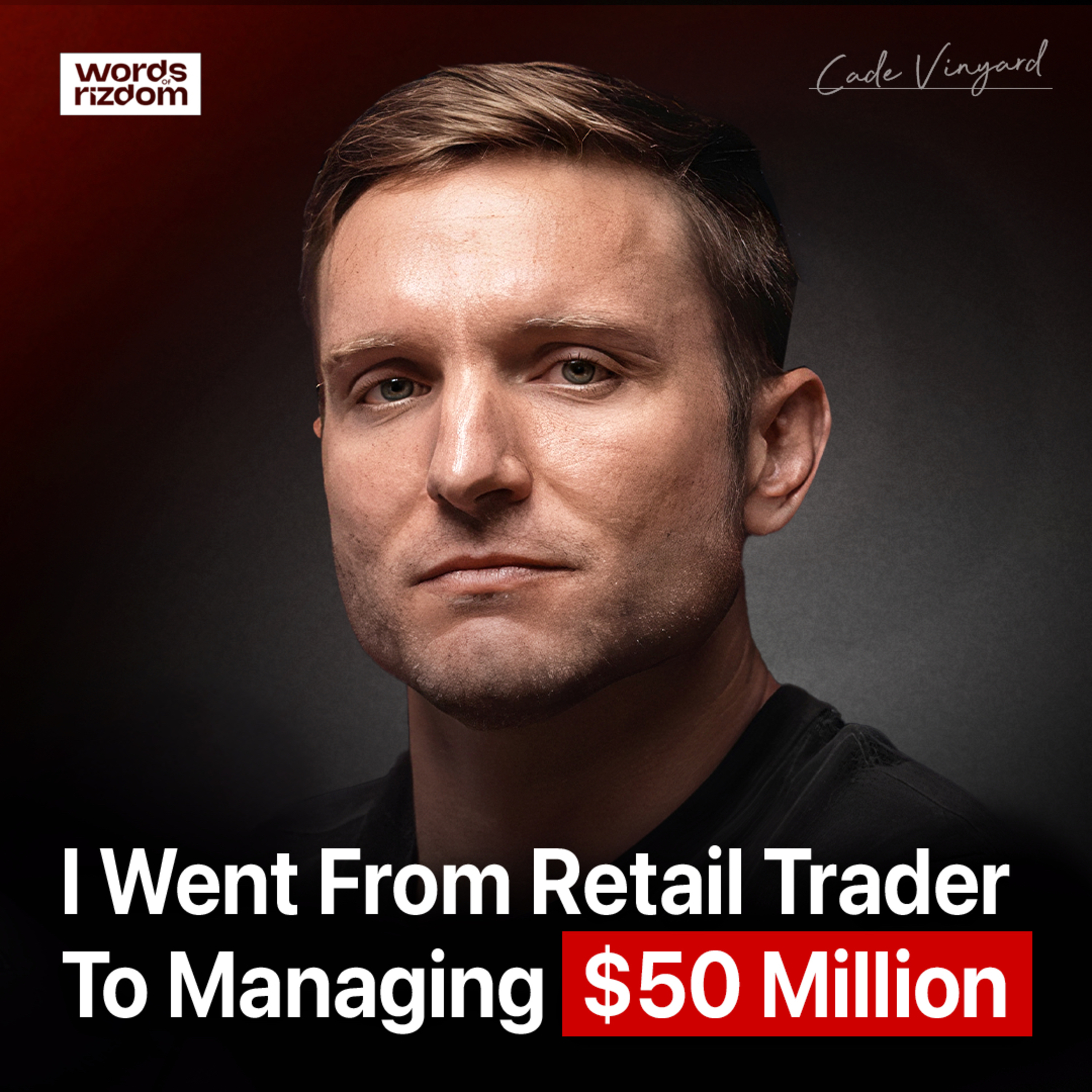 BEST Trading Podcast: From Losing To Consistent Profitable Trader Managing $50 Million