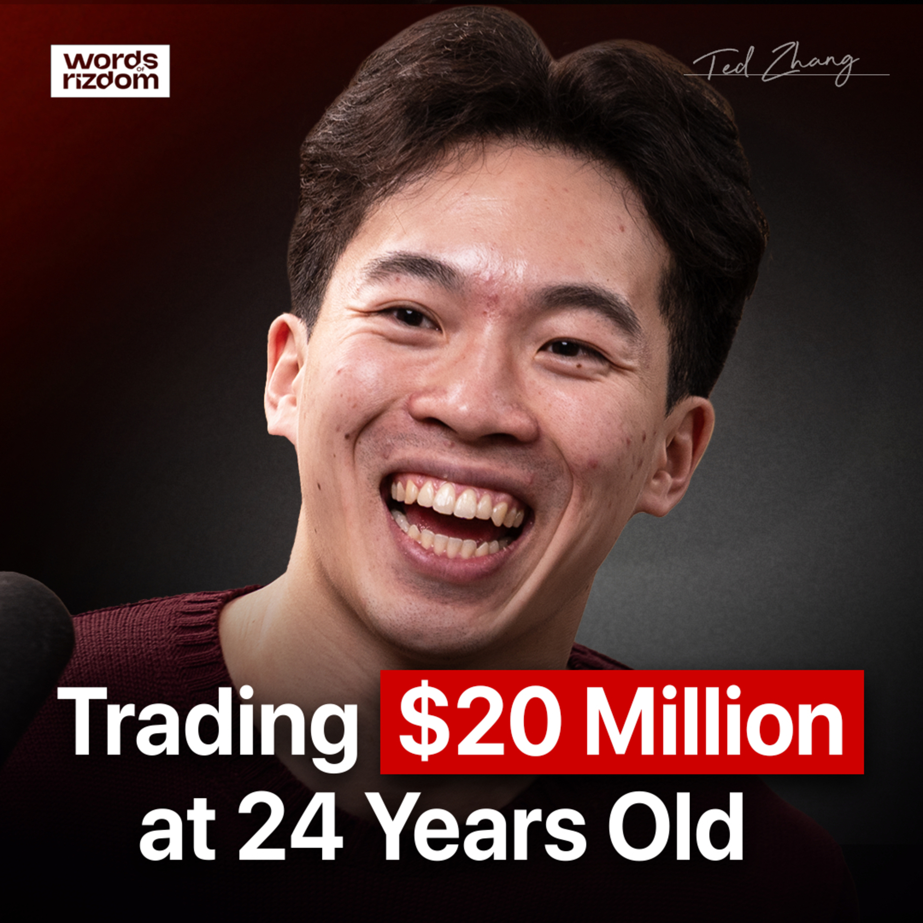 Elite Trader: Managing $25 Million at Just 25 Years Old - Ted Zhang