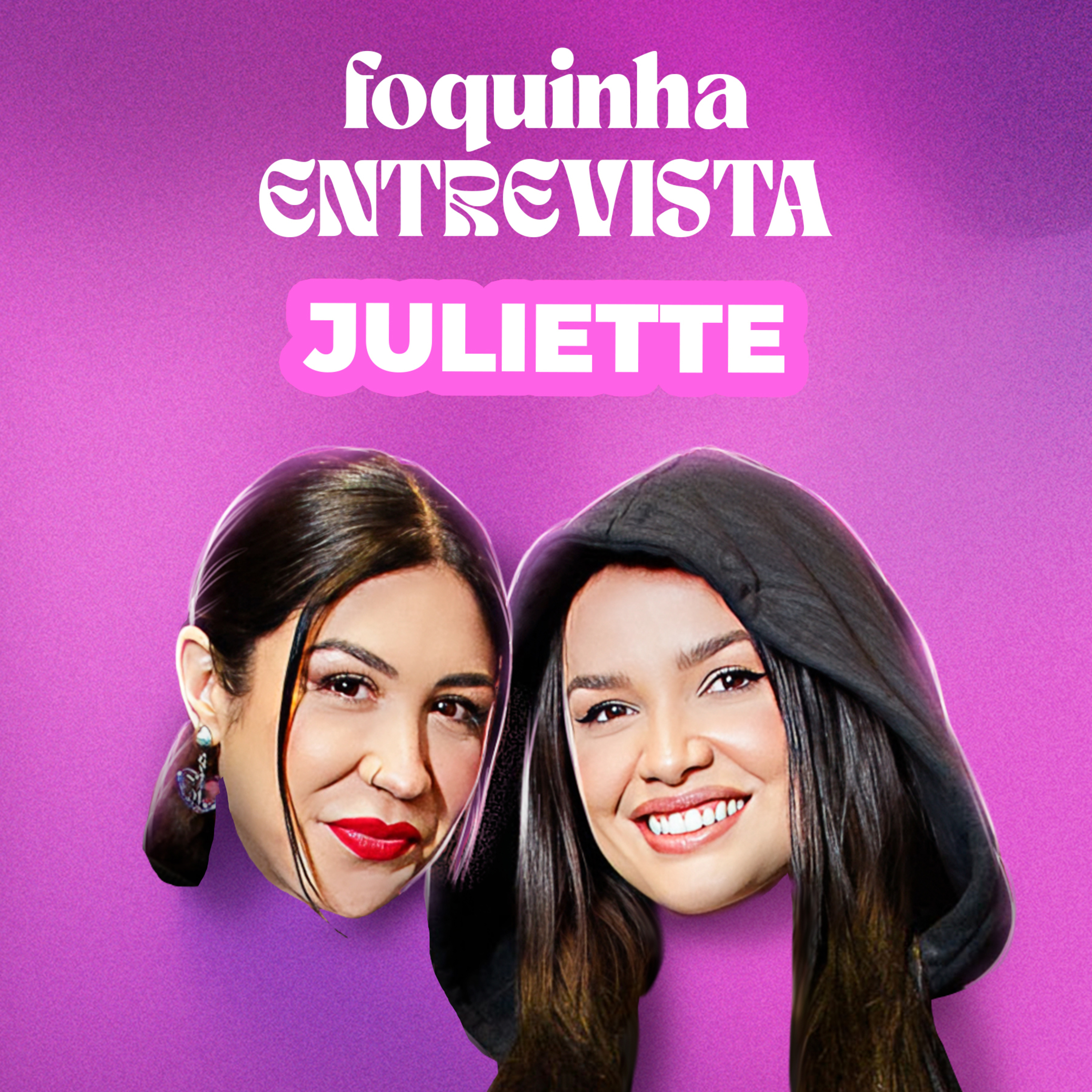 FOQUINHA ENTREVISTA: JULIETTE  episode artwork
