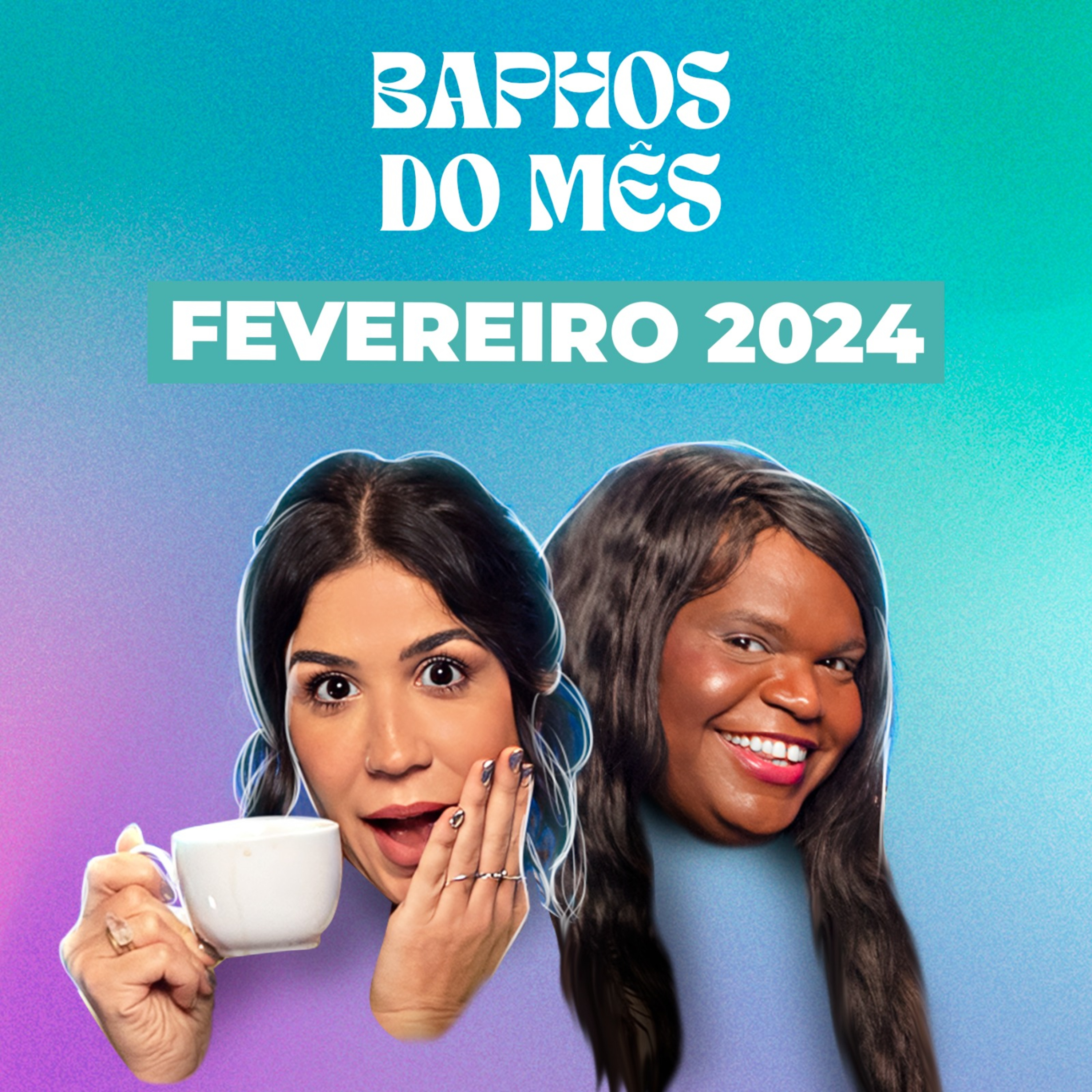 BAPHOS DE FEVEREIRO: BBB24, BAPHOS DO CARNAVAL, CASAIS, GRAMMY, SUPERBOWL feat. Fuega episode artwork