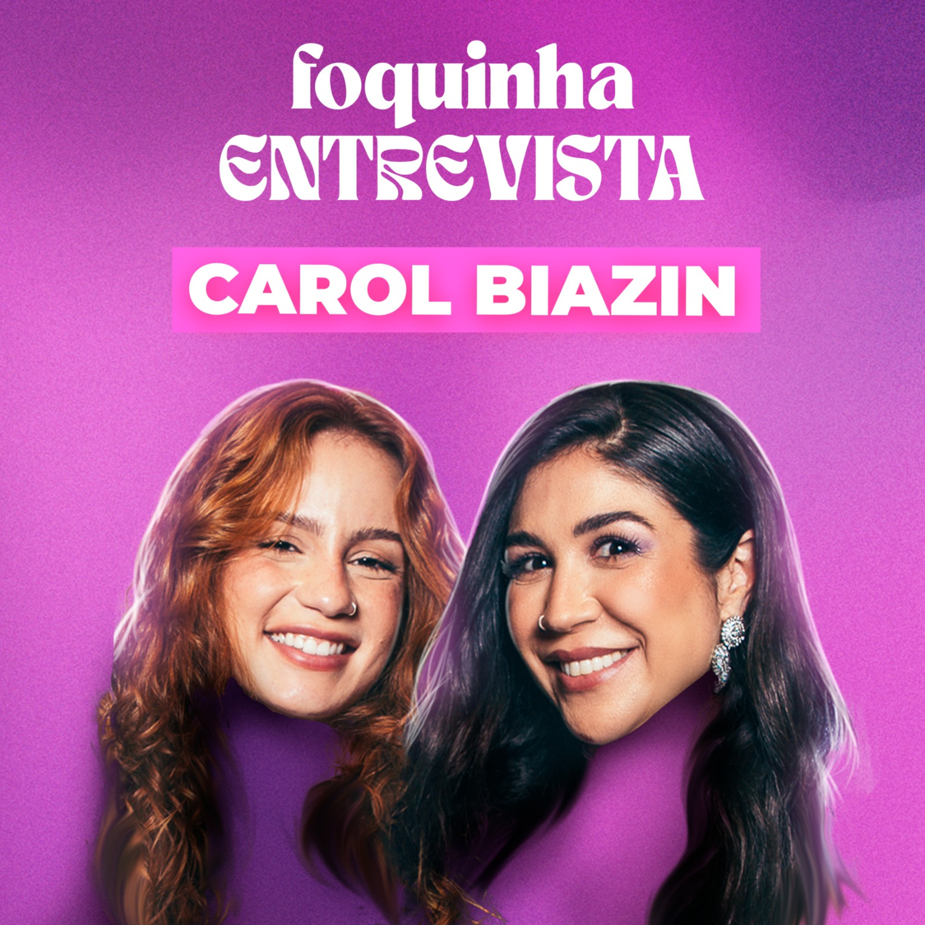 FOQUINHA ENTREVISTA: CAROL BIAZIN episode artwork