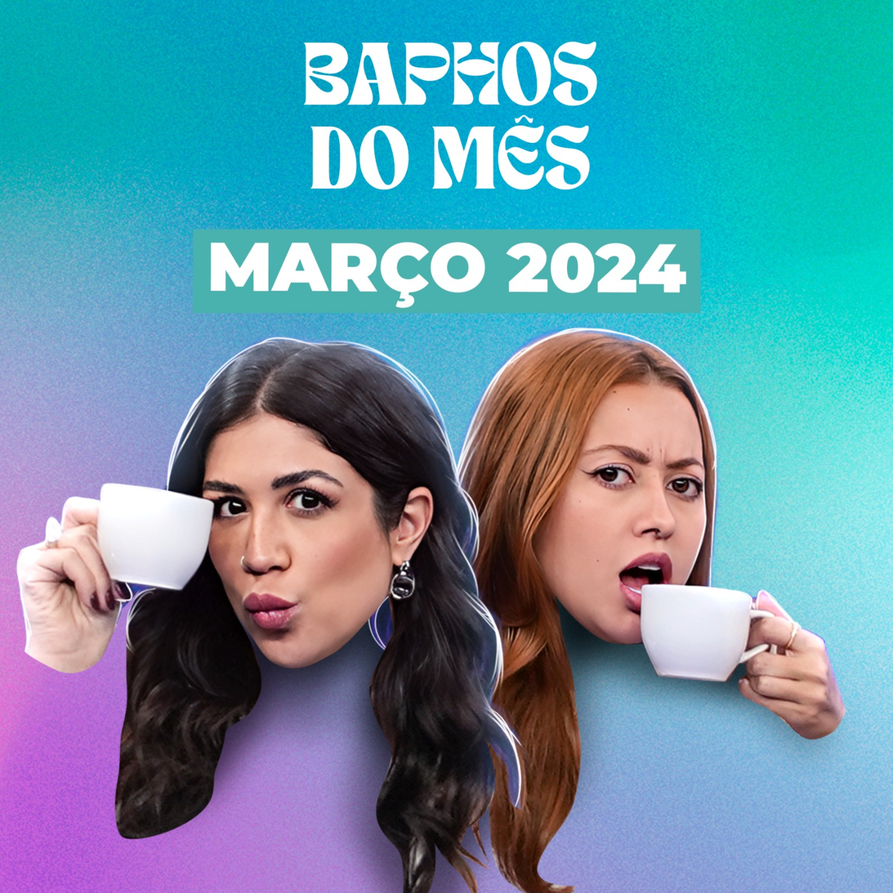 BAPHOS DE MARÇO: SUMIÇO DE KATE MIDDLETON, BBB24, ÁLBUNS BEYONCÉ E ARIANA feat. Jaque Guerreiro episode artwork