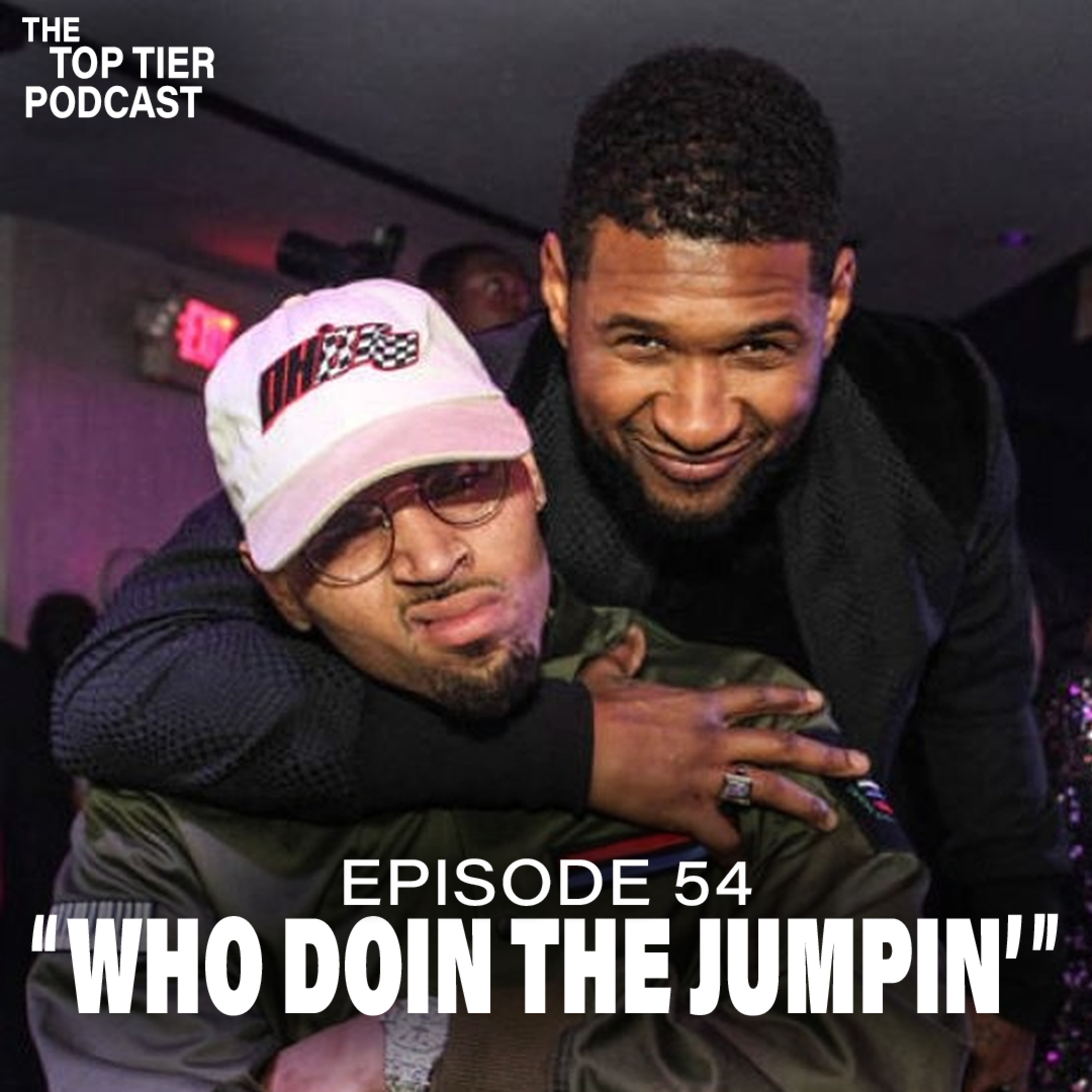Episode #54 | "Who Doin the Jumpin'"