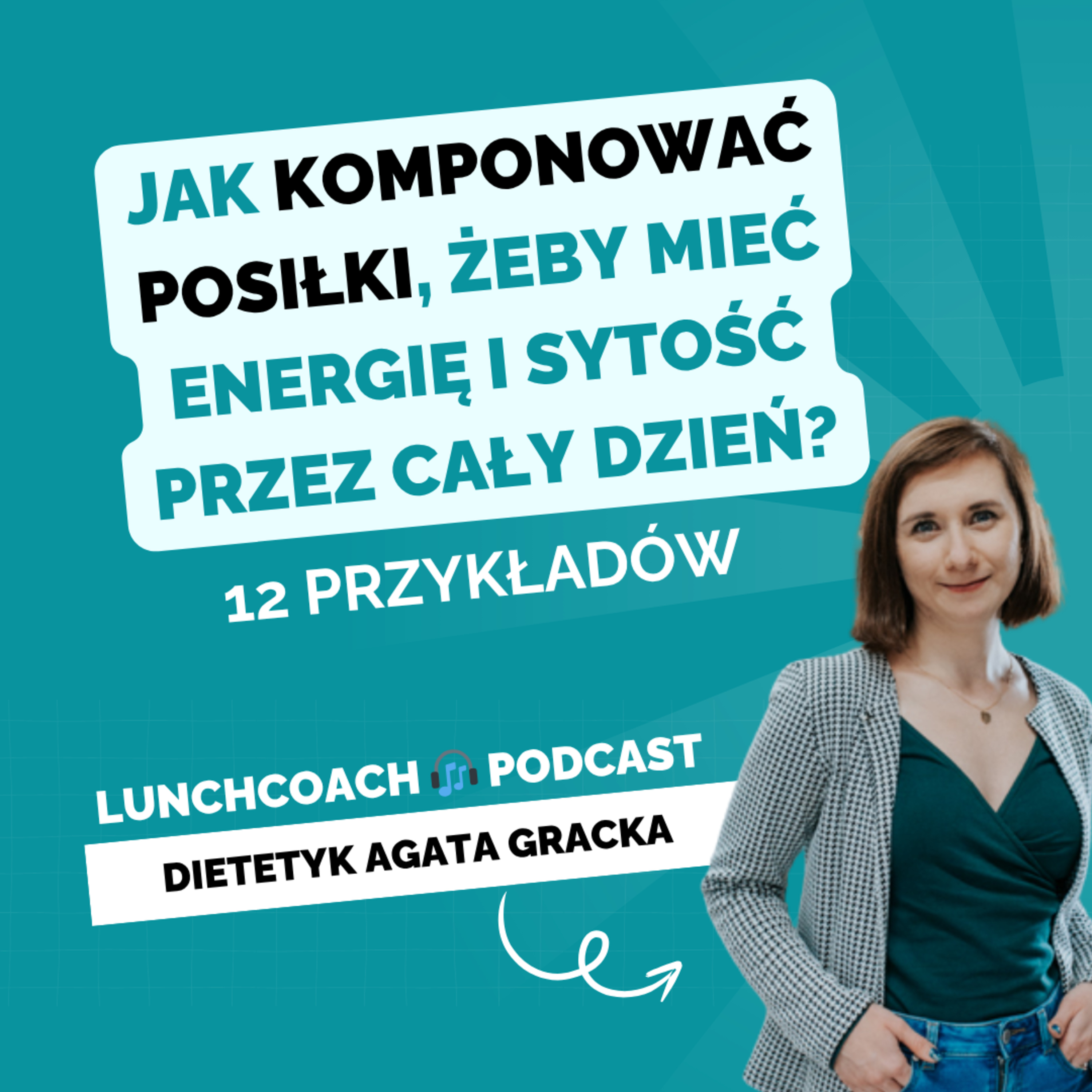 112. Jak komponować posiłki, żeby mieć energię i sytość przez cały dzień? [+ ✅12 przykładów posiłków] episode artwork