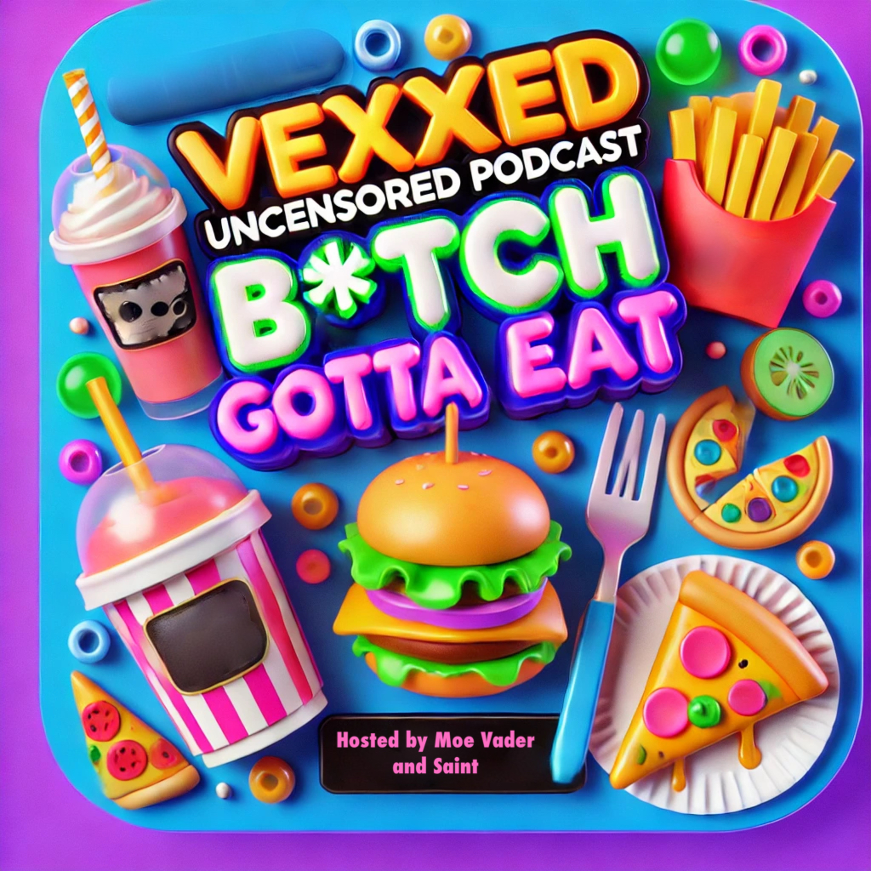 B*tch Gotta Eat 🌭 episode artwork