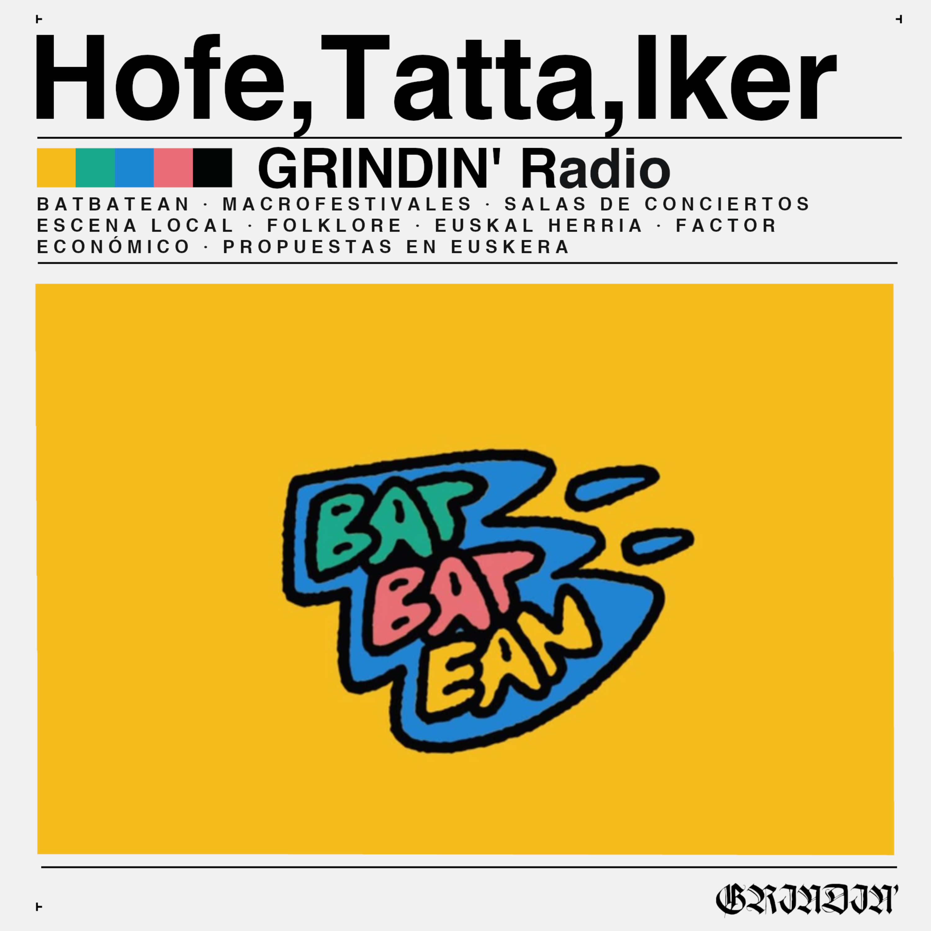 GRINDIN' #95: HOFE, TATTA, IKER ARRONIZ (BATBATEAN)