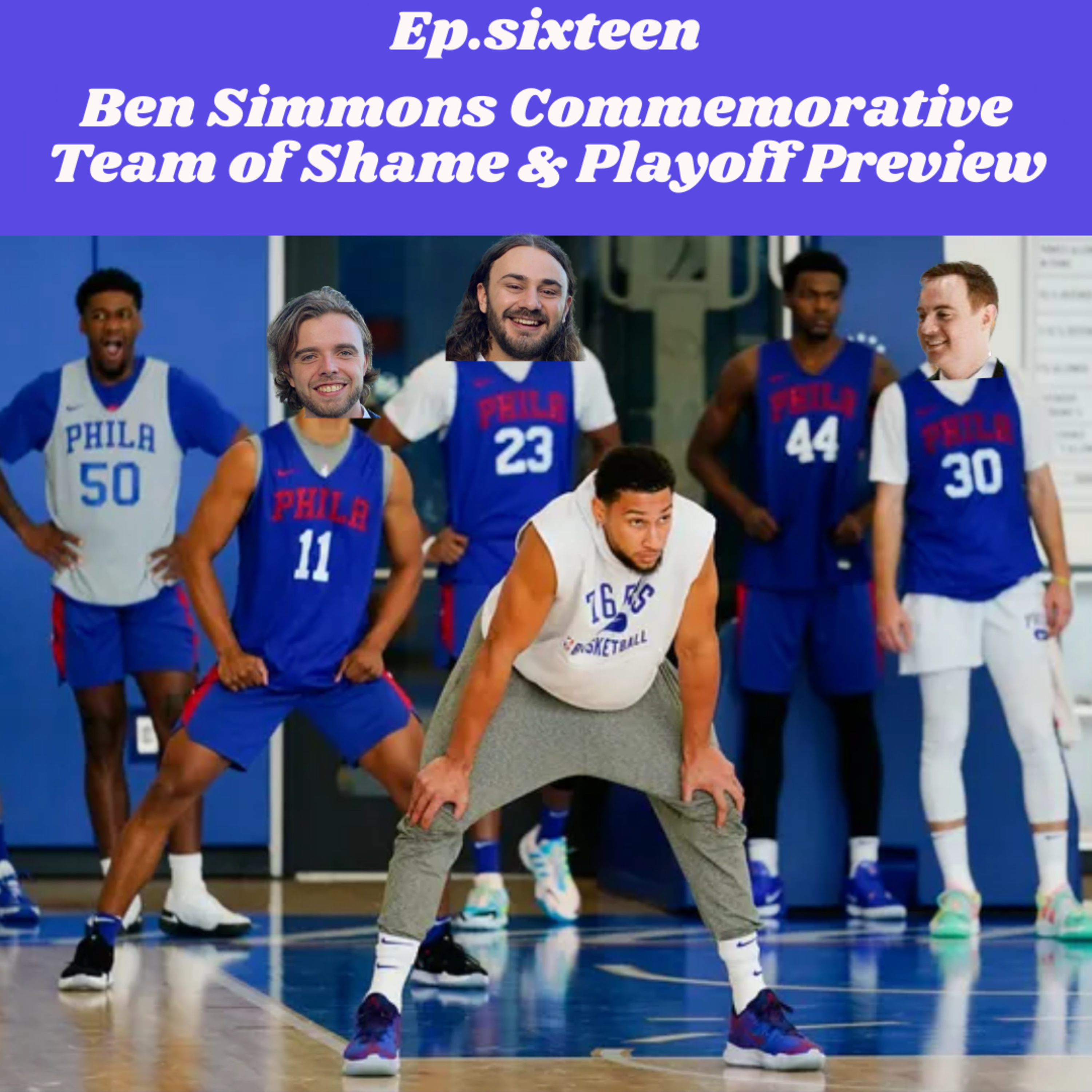 Episode sixteen: Ben Simmons Commemorative Team of Shame & Playoff Preview episode artwork