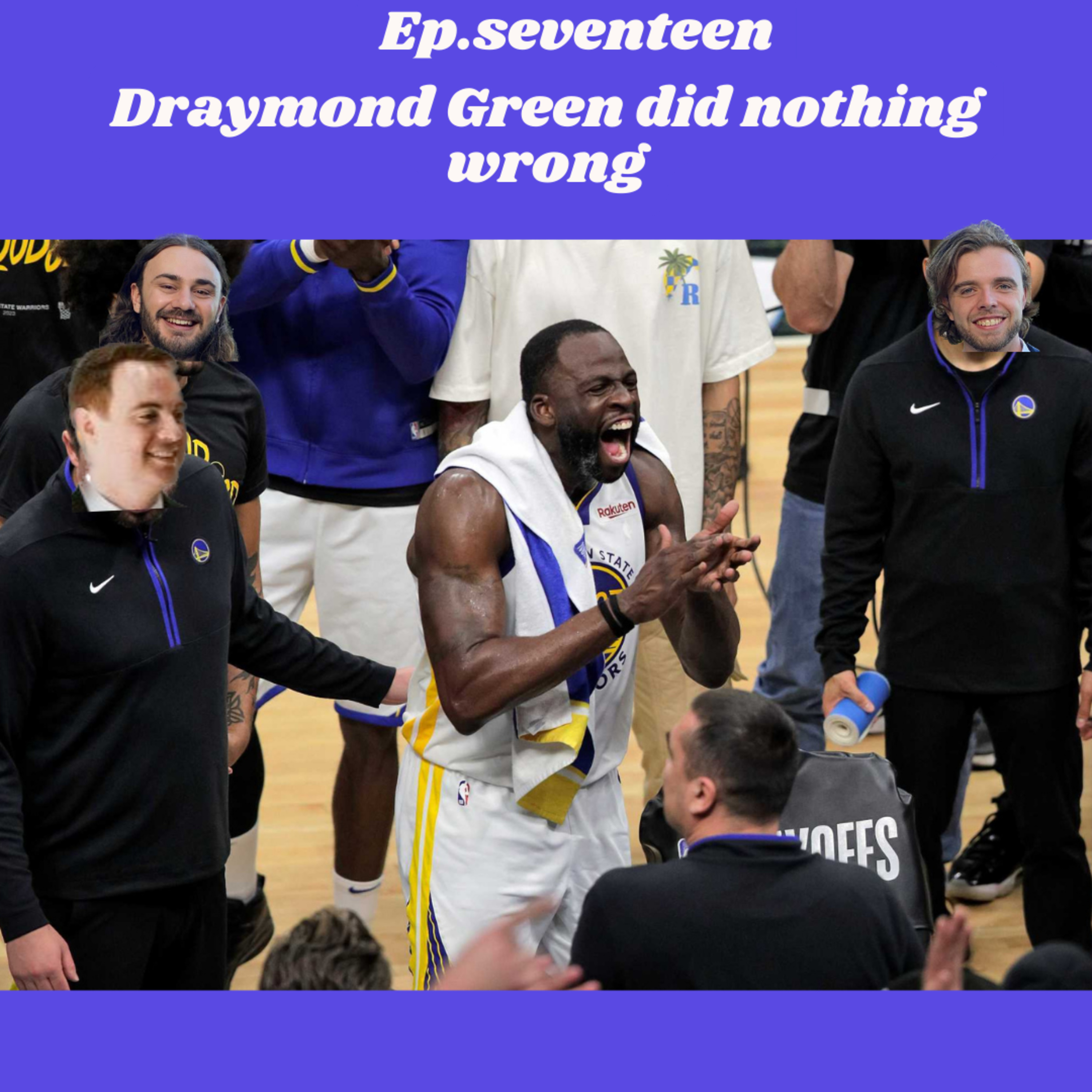 Episode seventeen: Draymond Green did nothing wrong episode artwork