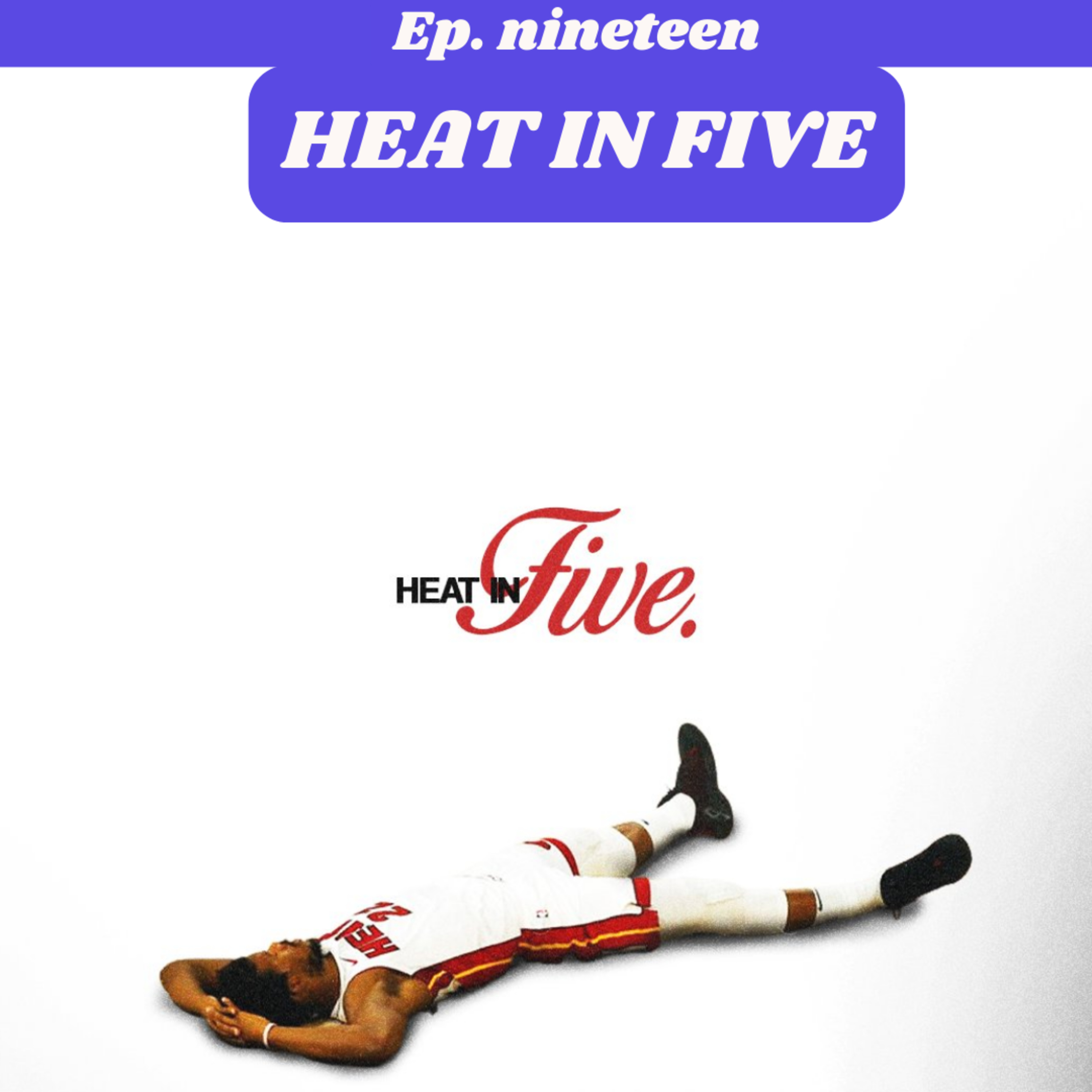 Episode nineteen: Heat in Five episode artwork