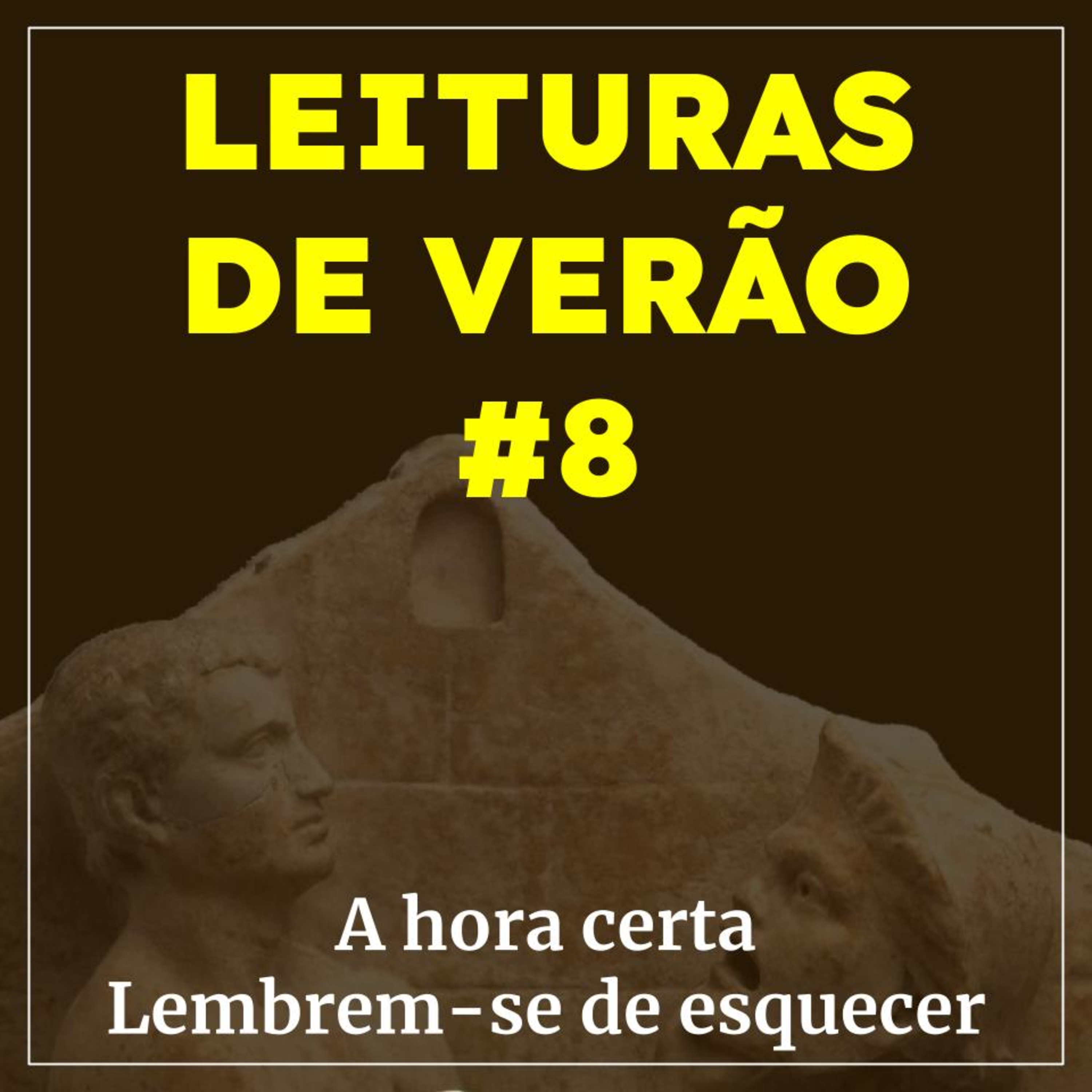 Leituras #8 - A hora certa | Lembrem-se de esquecer