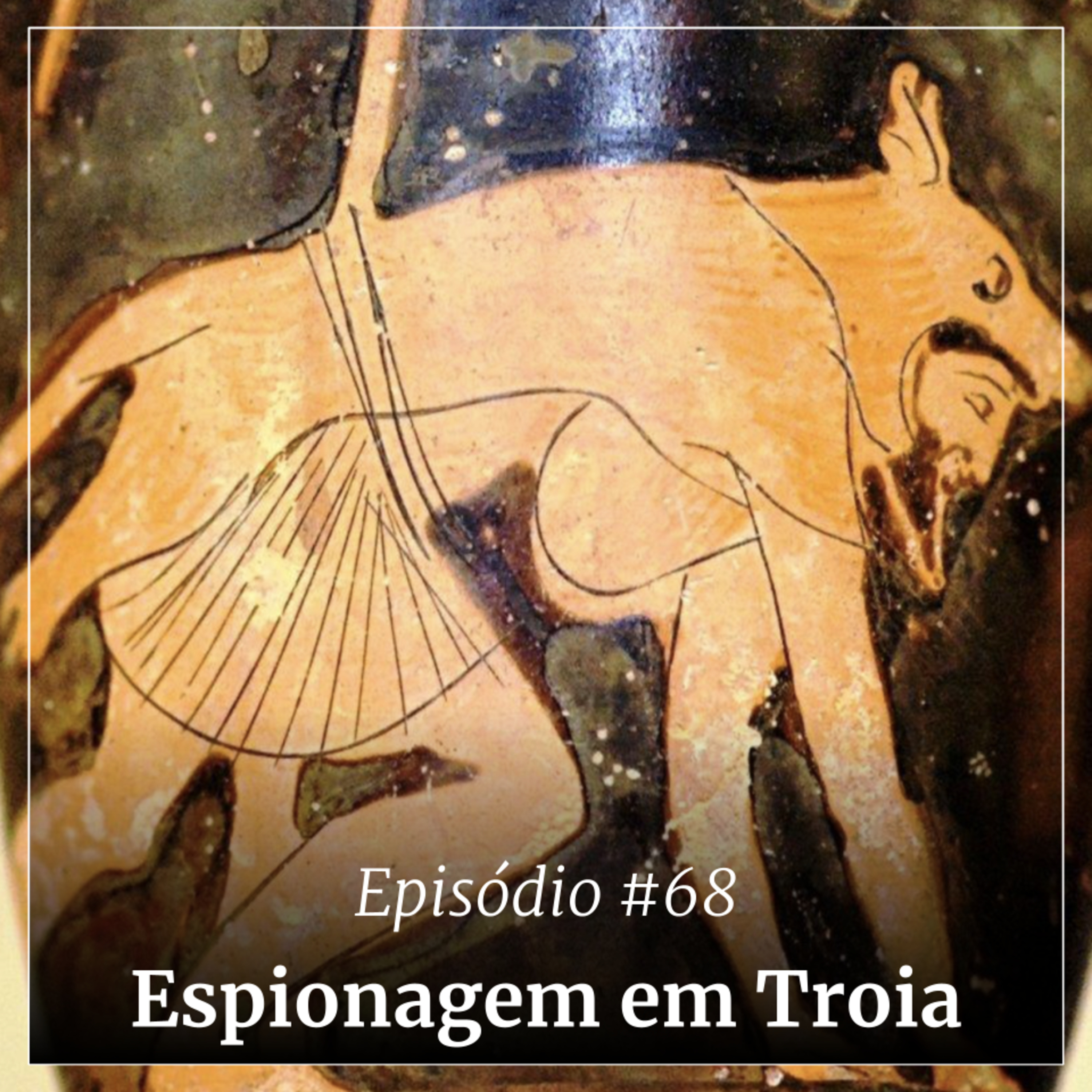 #68 - Espionagem em Troia