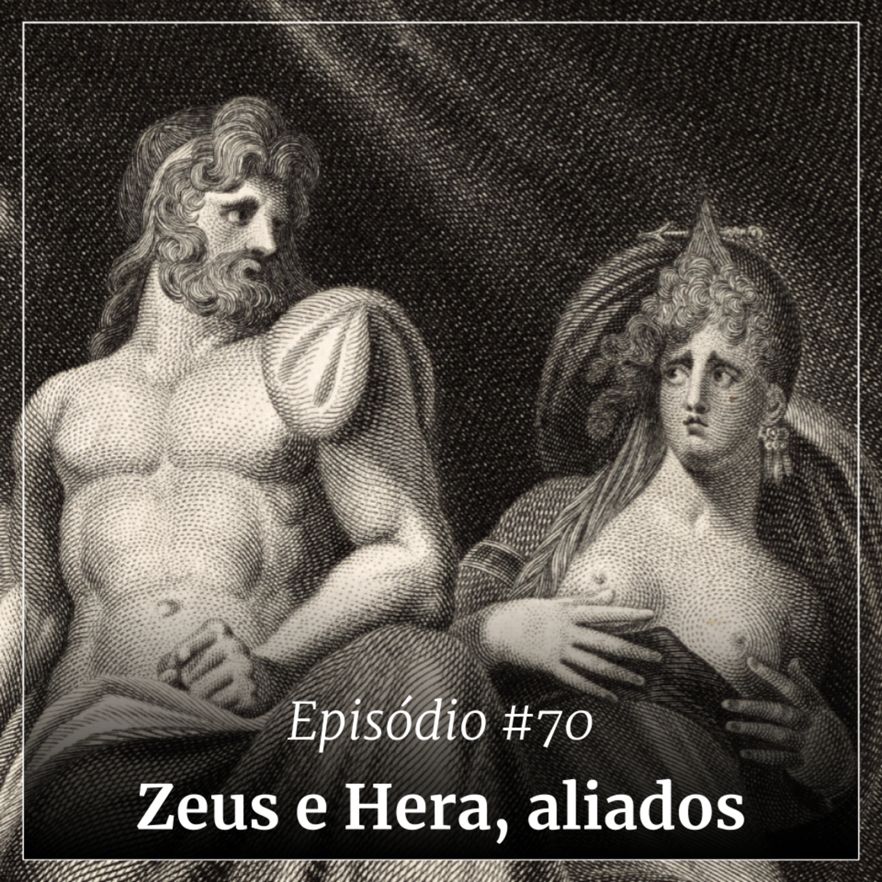 #70 - Zeus e Hera, aliados
