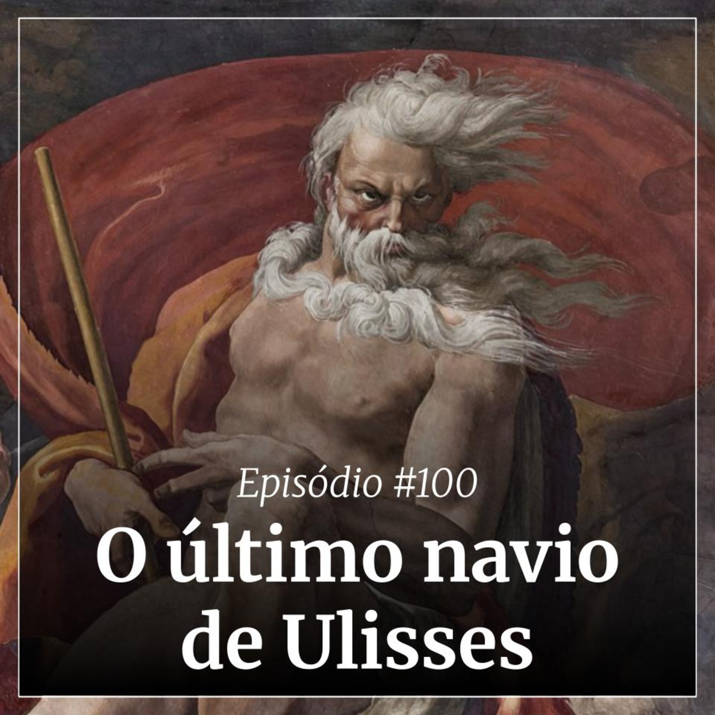 #100 - O último navio de Ulisses episode artwork