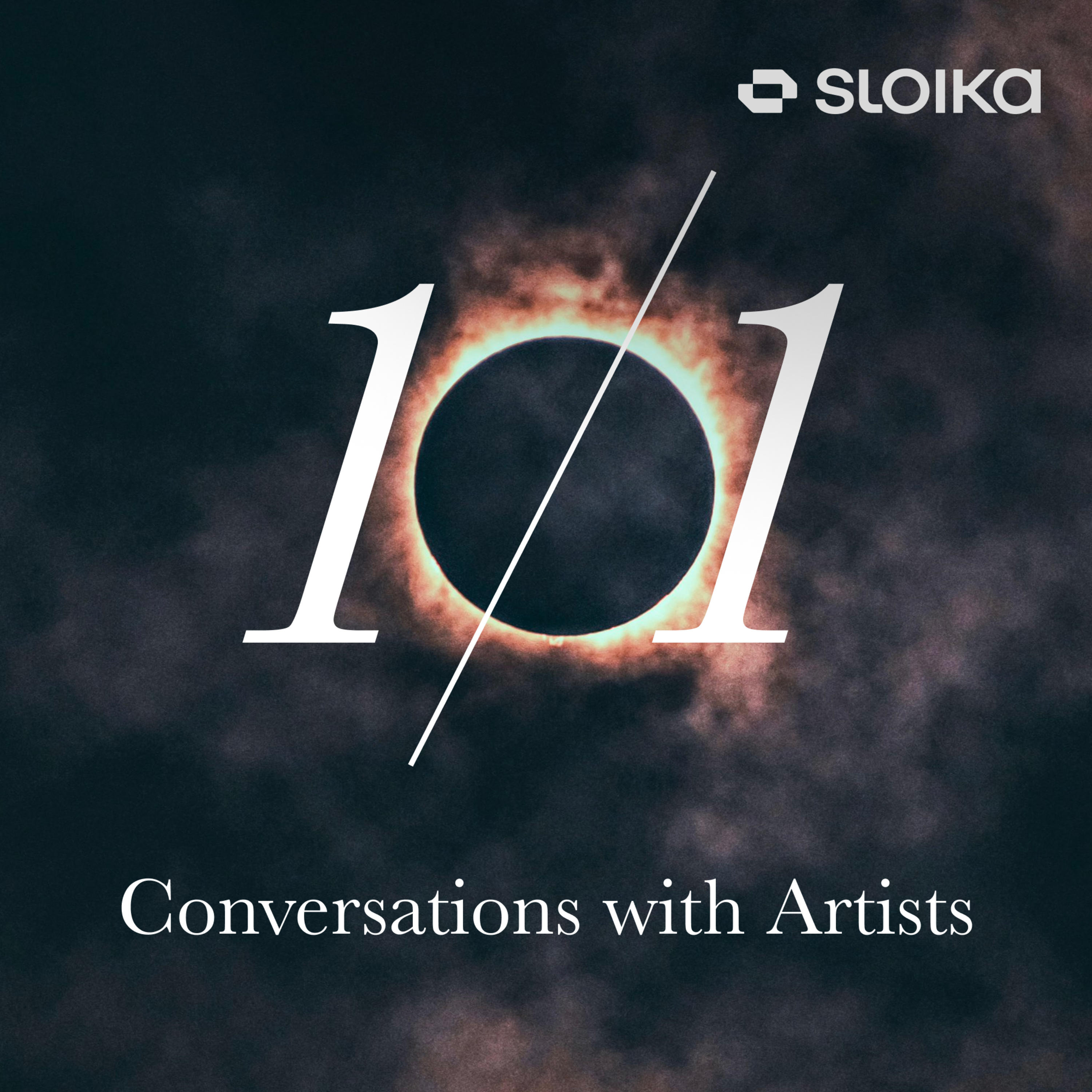 1/1 with Sloika: Conversations with Artists