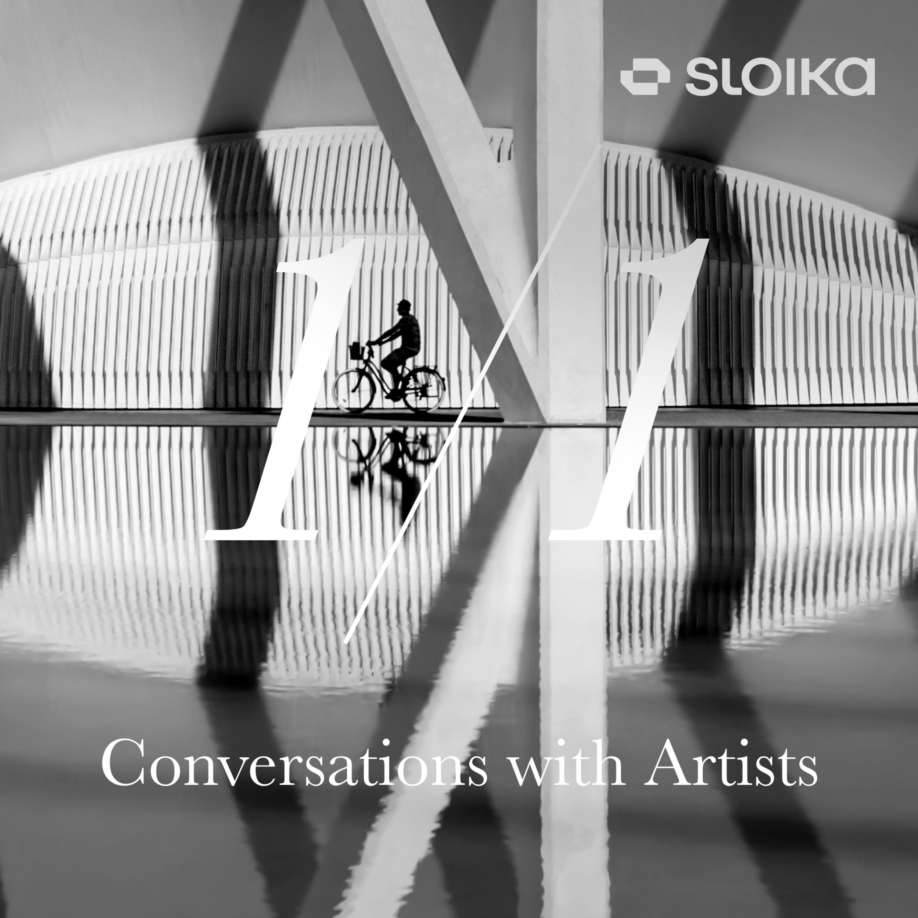 1/1 with Sloika: Conversations with Artists