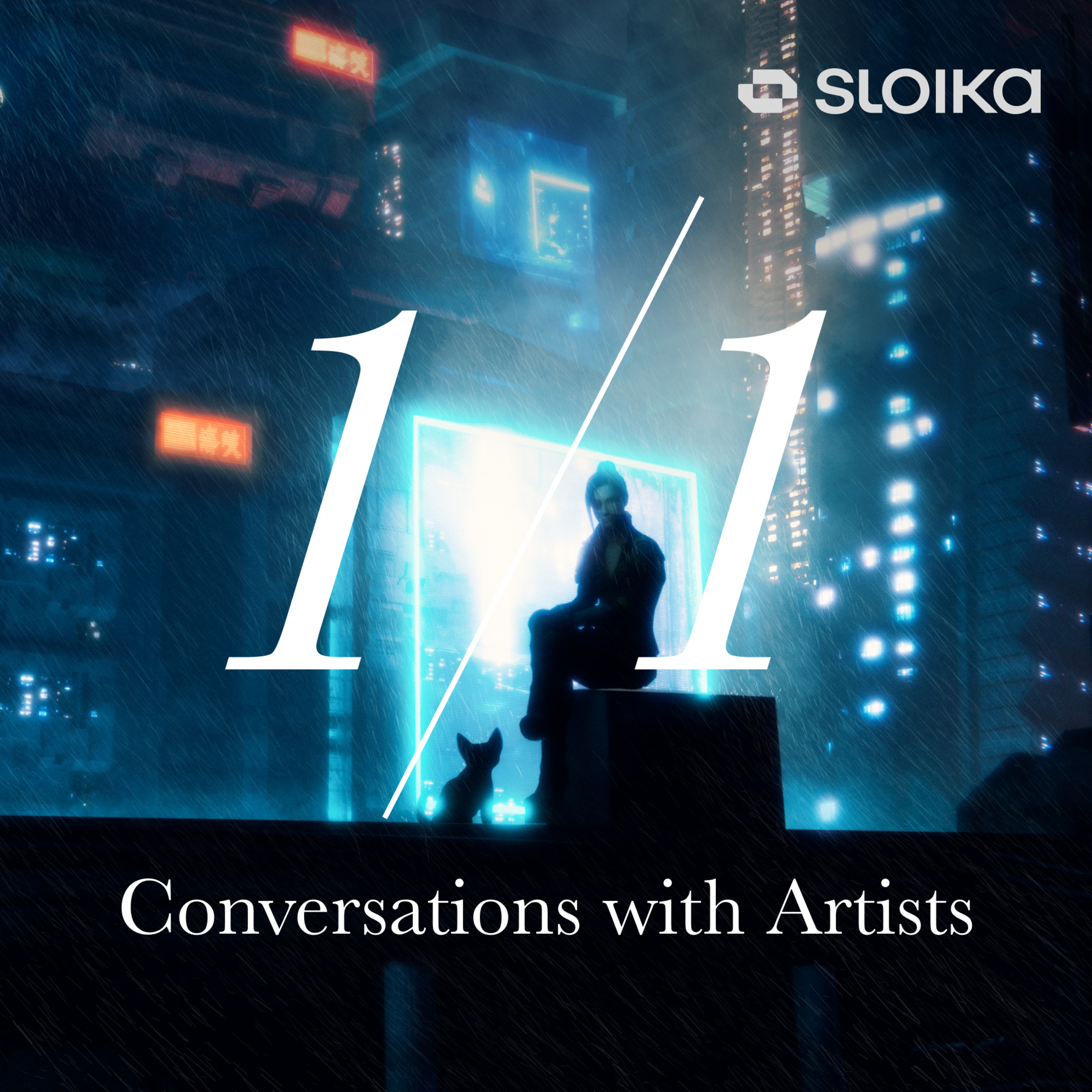 1/1 with Sloika: Conversations with Artists