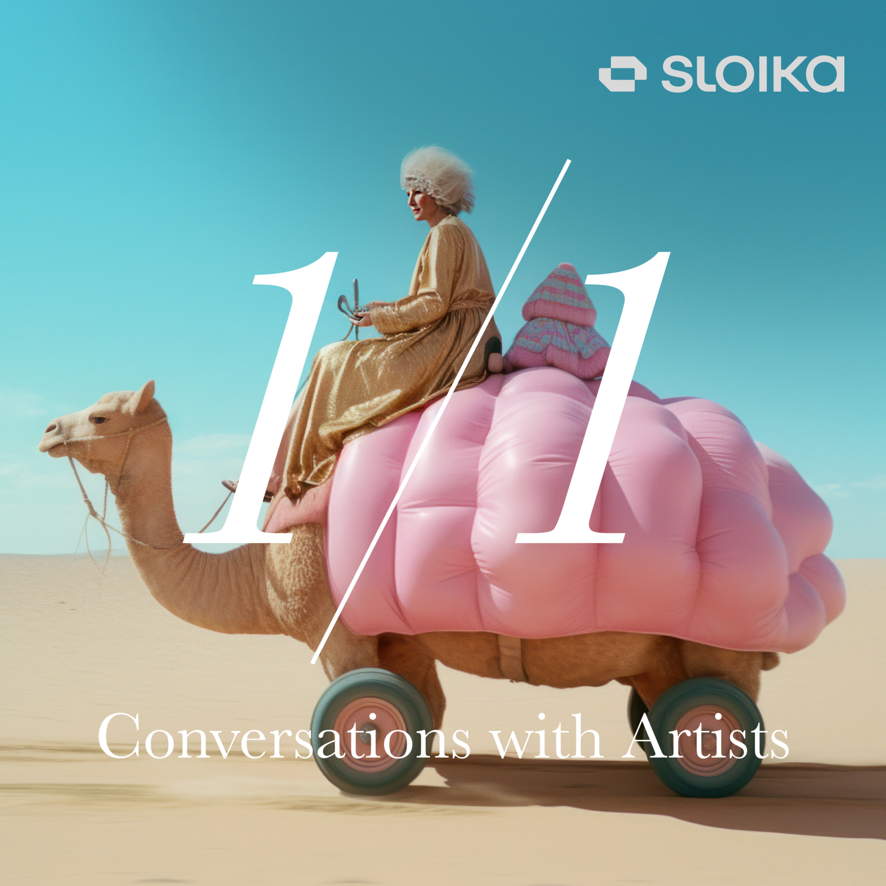 1/1 with Sloika: Conversations with Artists