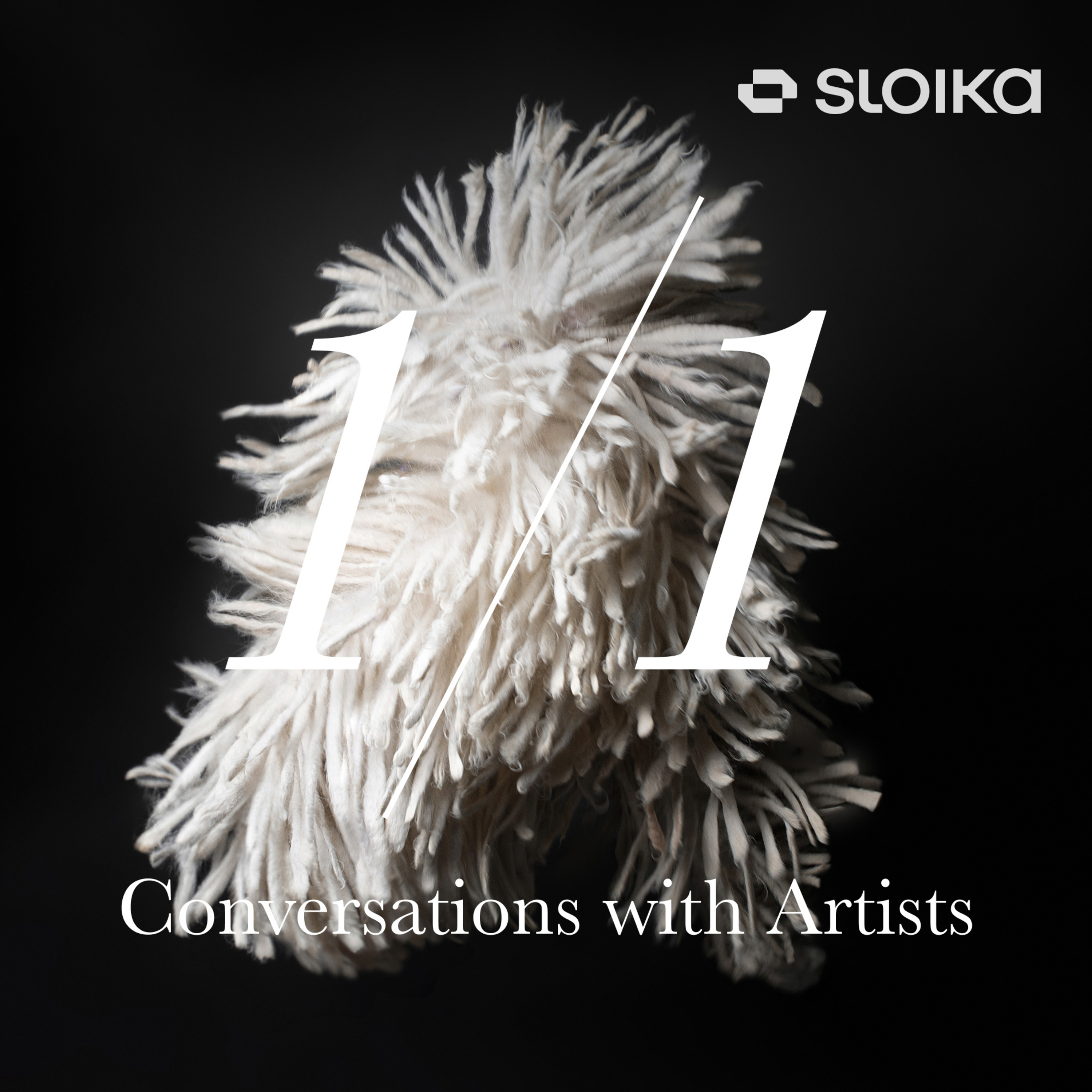 1/1 with Sloika: Conversations with Artists