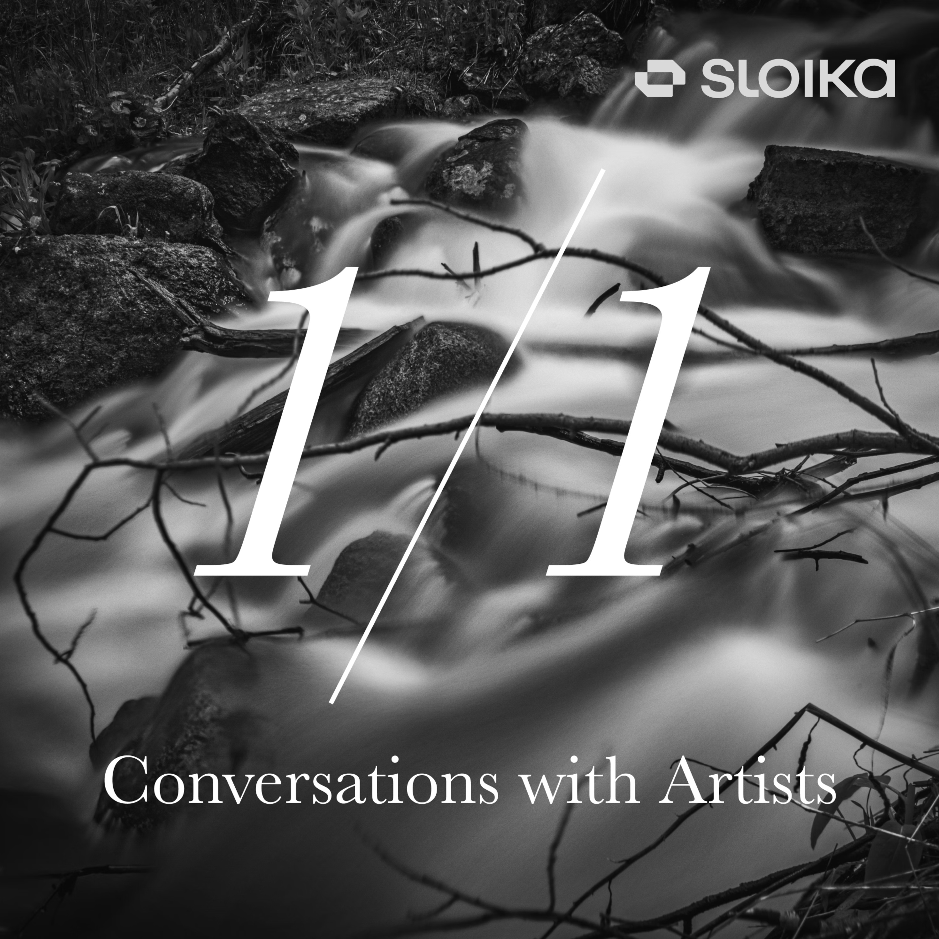 1/1 with Sloika: Conversations with Artists