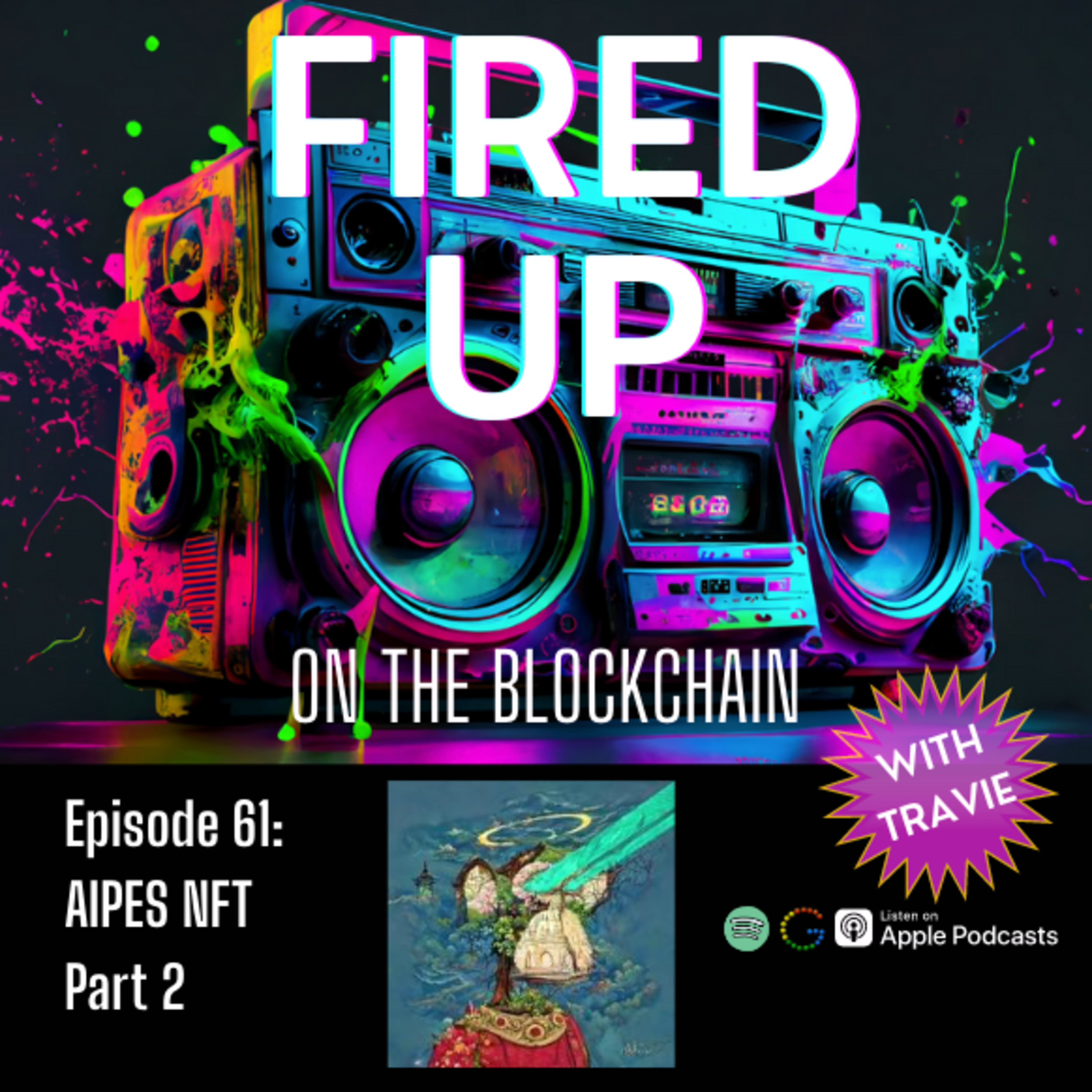 FIRED UP (on the Blockchain) with Travie | Web3, NFT\'s Blockchain, Tech, Music, Art