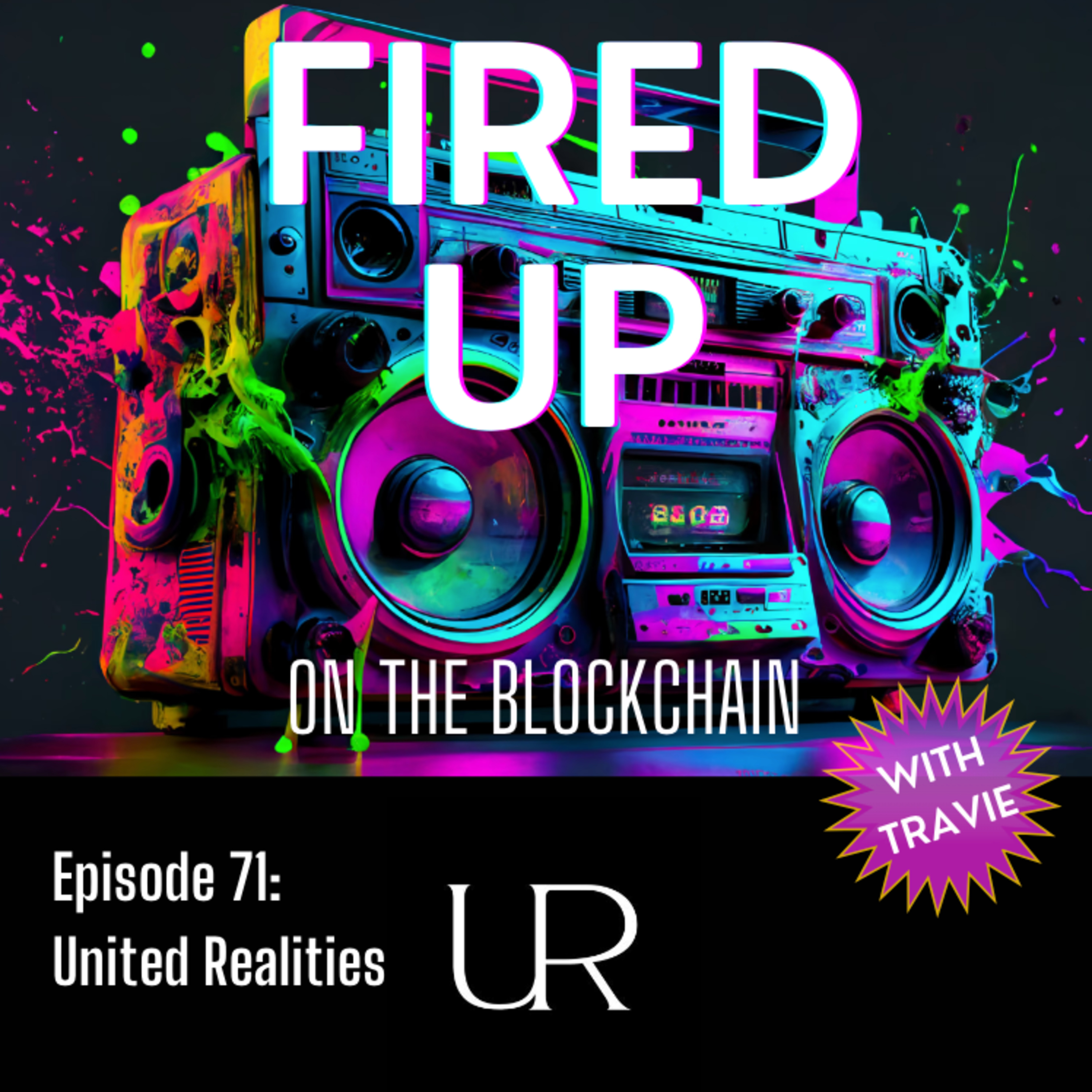 FIRED UP (on the Blockchain) with Travie | Web3, NFT\'s Blockchain, Tech, Music, Art