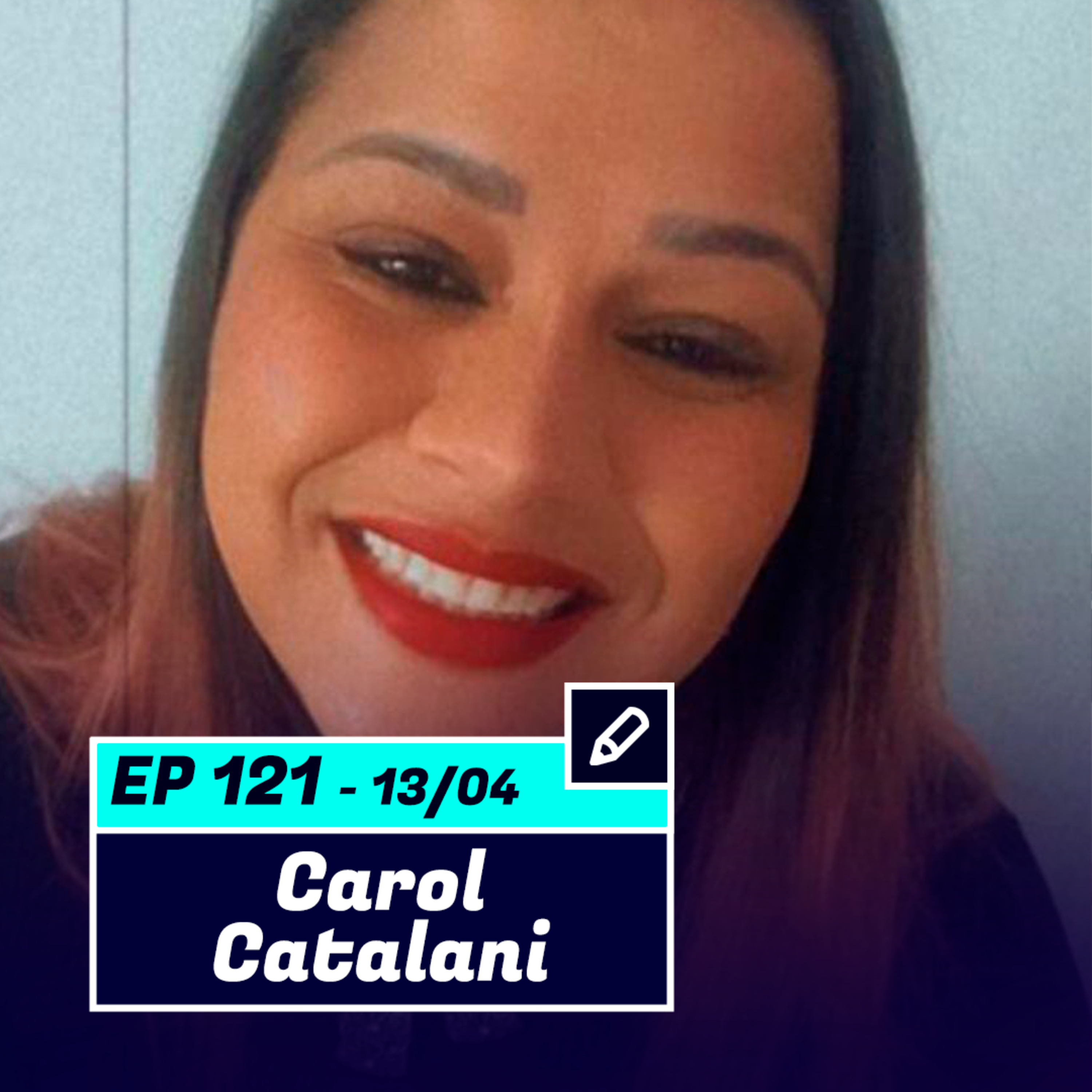 CAROL CATALANI | Autora do livro "Uma nova chance", jornalista, revisora, copiwriter e ghostwiter  - Pod Ler e Escrever #121 episode artwork