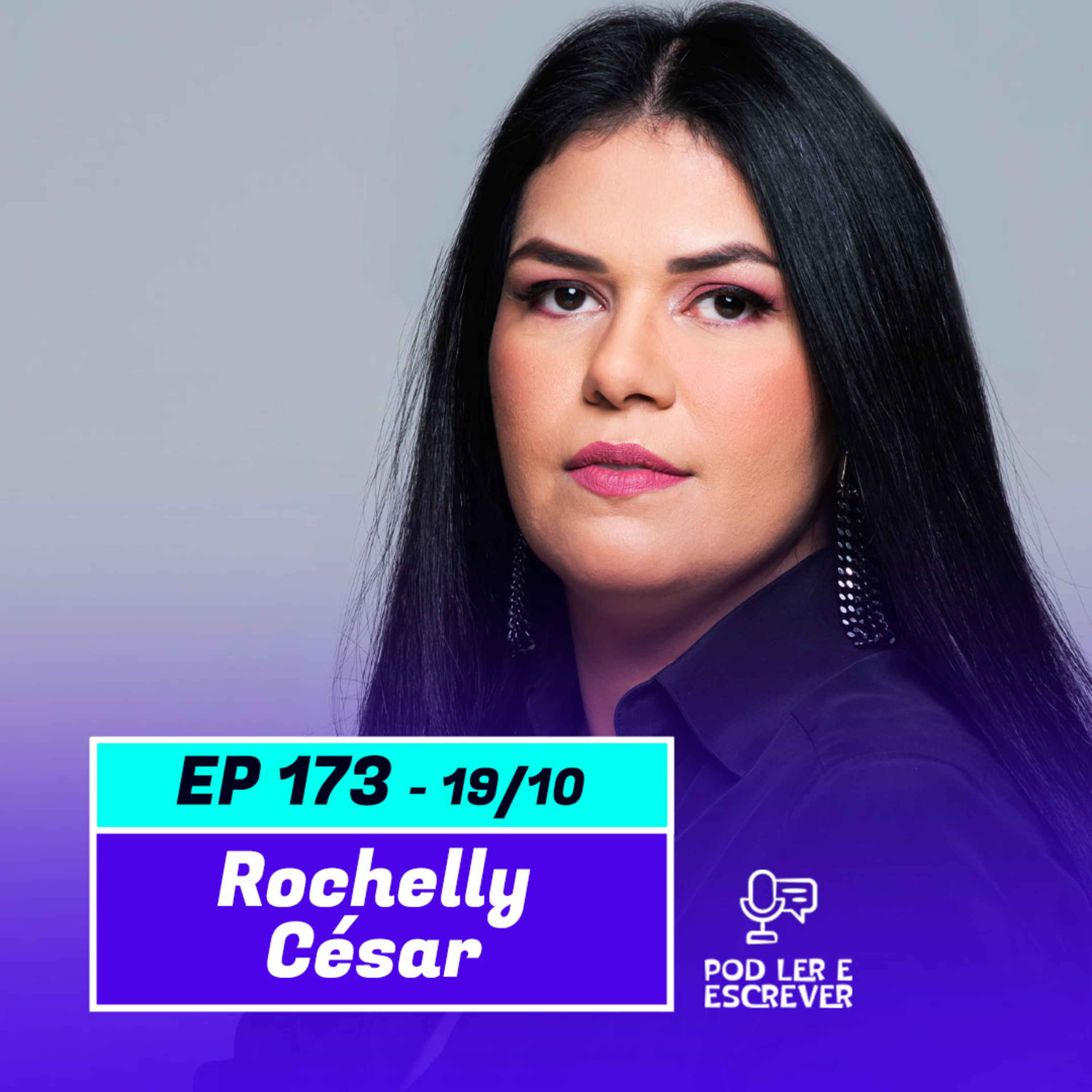 ROCHELLY CÉSAR | Autora do livro “Você não pode parar a garota” - Pod Ler e Escrever #173 episode artwork