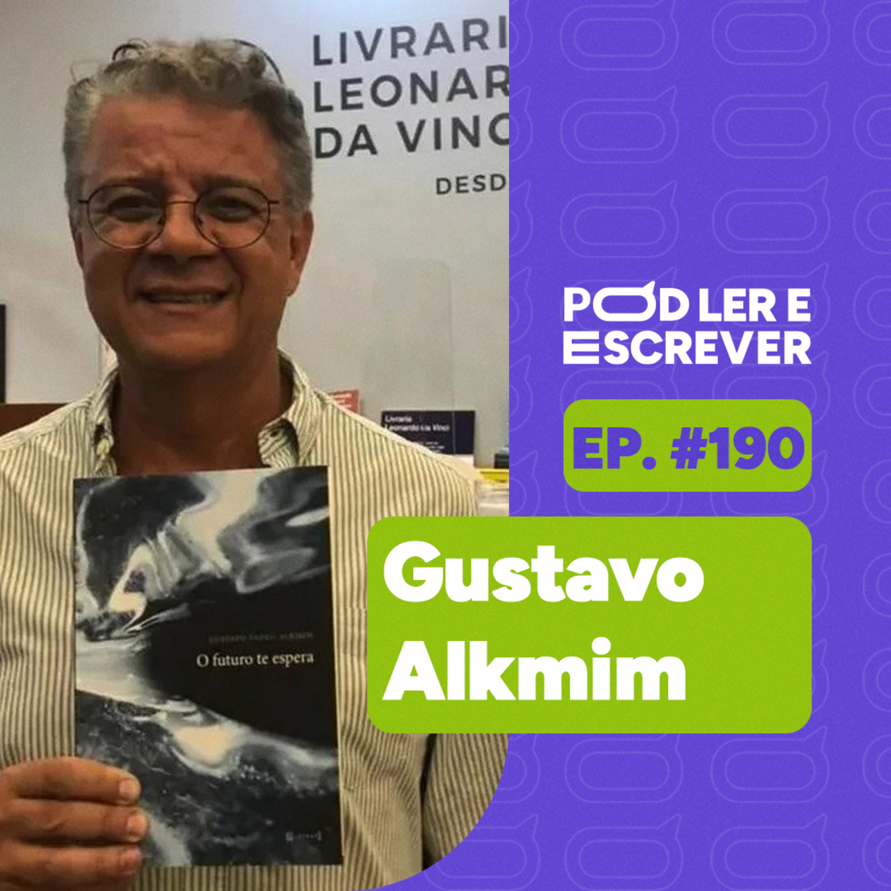 REFLEXÕES SOBRE A VIDA EM SOCIEDADE E O LIVRO "O FUTURO TE ESPERA" (GUSTAVO ALKMIM) | PLE #190  episode artwork