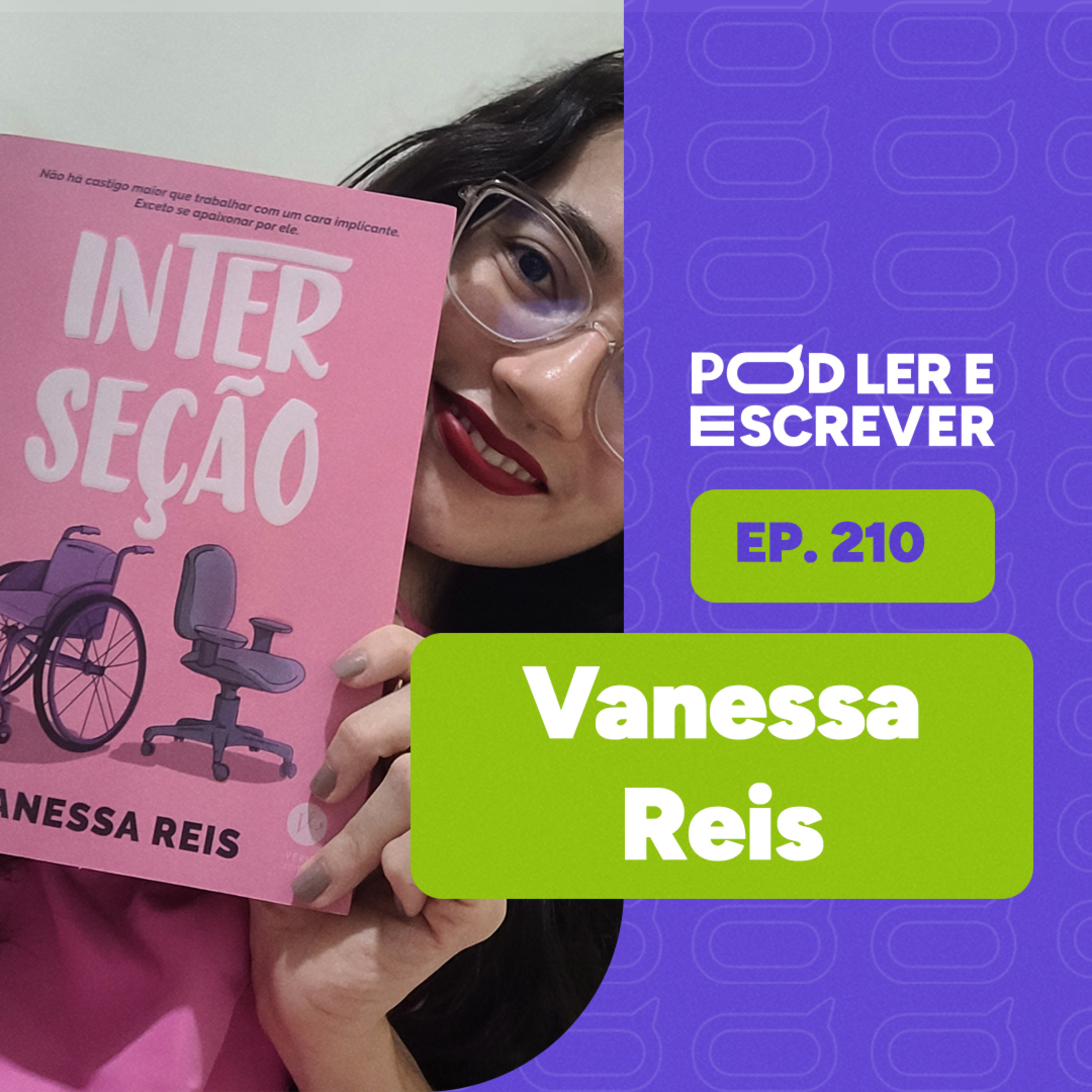 LIVRO "INTERSEÇÃO" E A IMPORTÂNCIA DAS HISTÓRIAS DE AMOR DIVERSAS COM VANESSA REIS | PLE #210  episode artwork