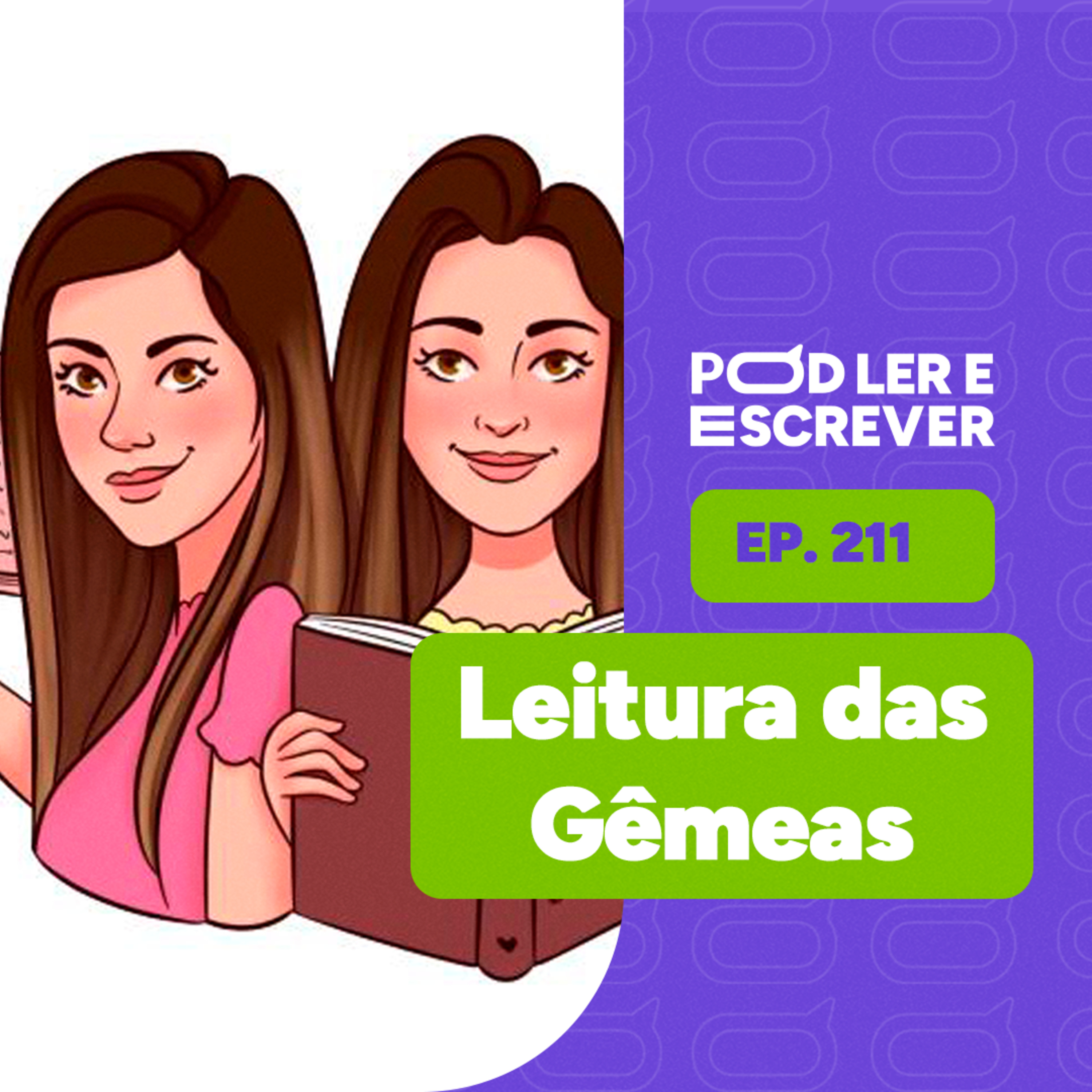 LEITURA DAS GÊMEAS, PERFIL LITERÁRIO DA ANNA CLARA E CLARISSA MOREIRA | PLE #211 episode artwork