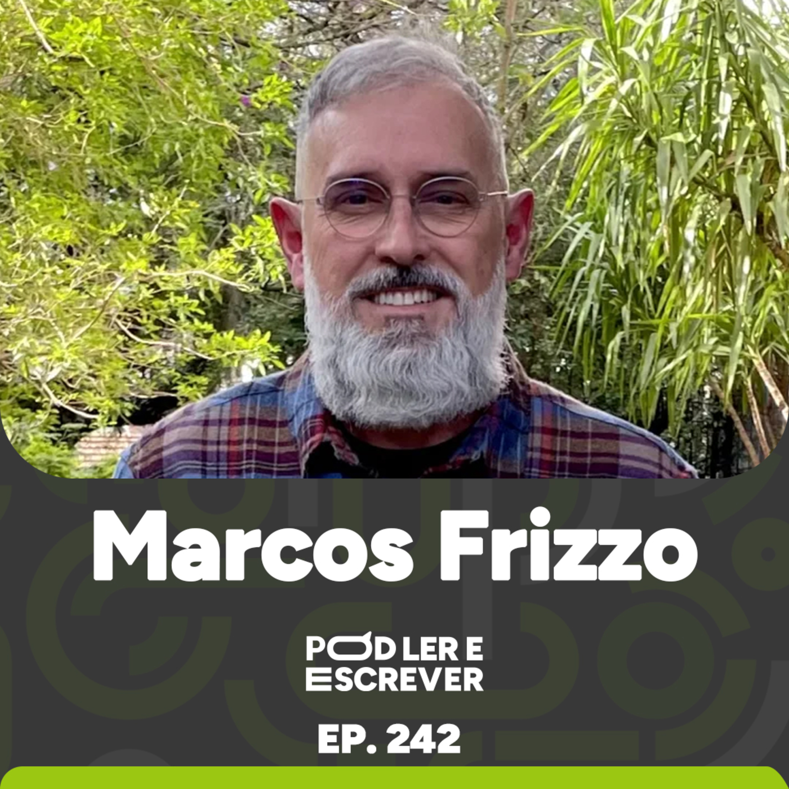 MARCOS FRIZZO; LIVRO "CONTRABANDISTAS DE SONHOS E TRAFICANTES DE VIDAS" | Pod Ler e Escrever Ep 242 episode artwork