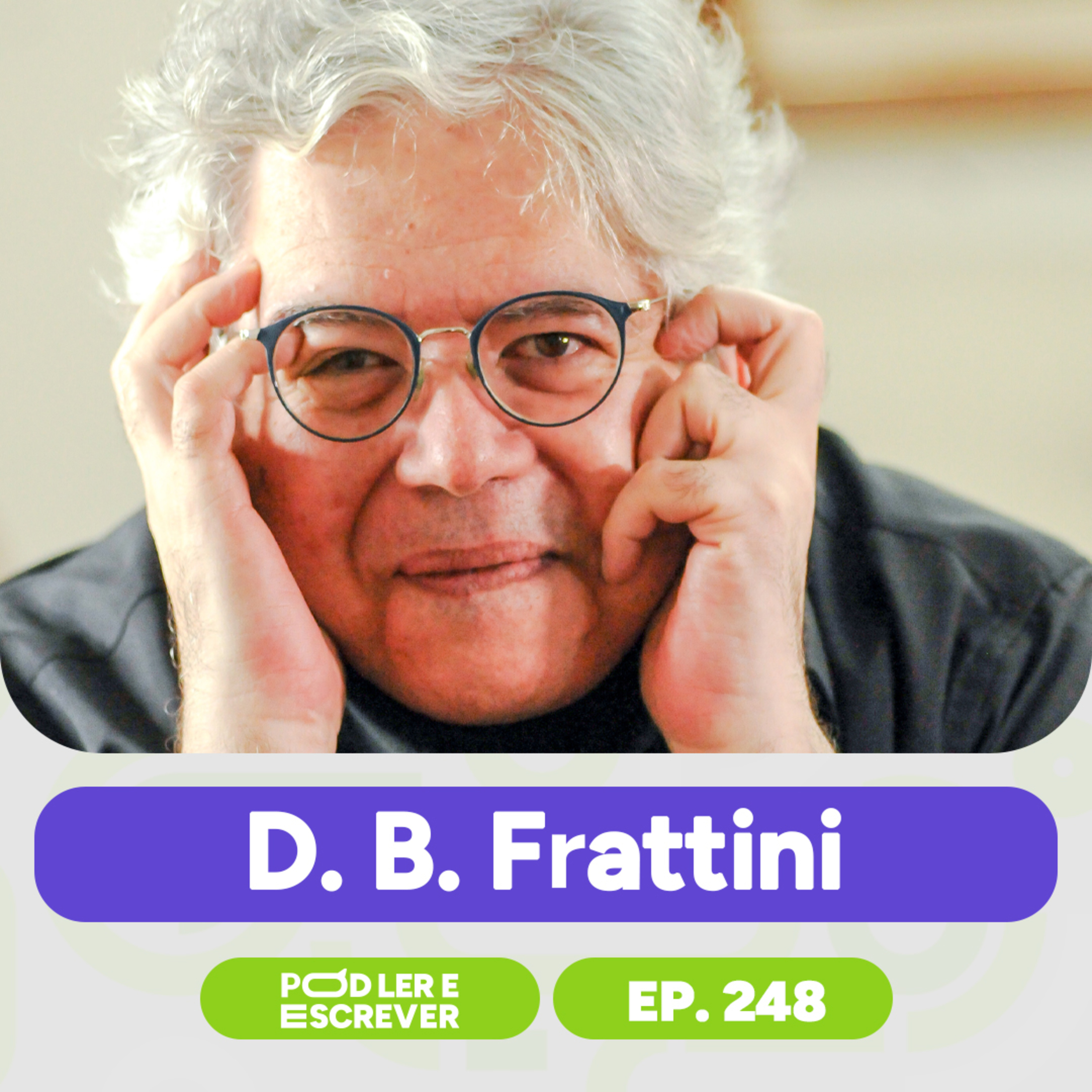 D. B. FRATTINI, AUTOR DO LIVRO "HISTÓRIAS DE H." | Pod Ler e Escrever Ep. 248 episode artwork