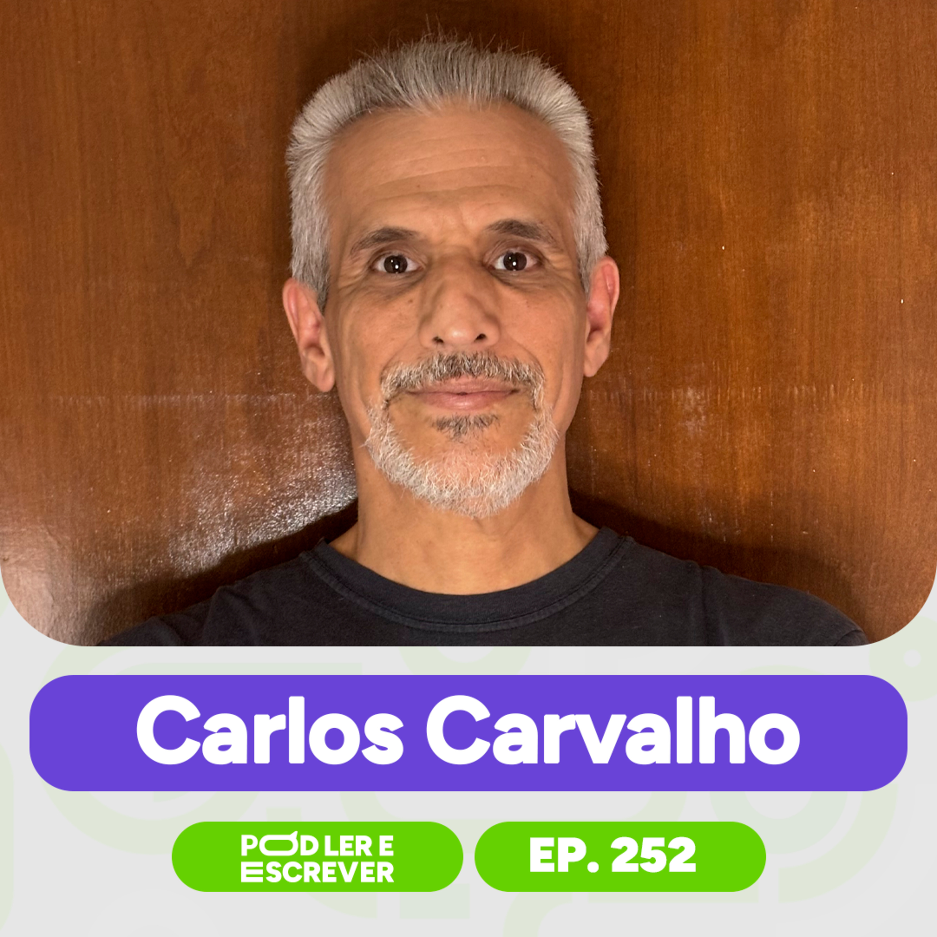 CARLOS CARVALHO, AUTOR DE "A MORTE DA VIÚVA" E OUTROS | Pod Ler e Escrever Ep252 episode artwork
