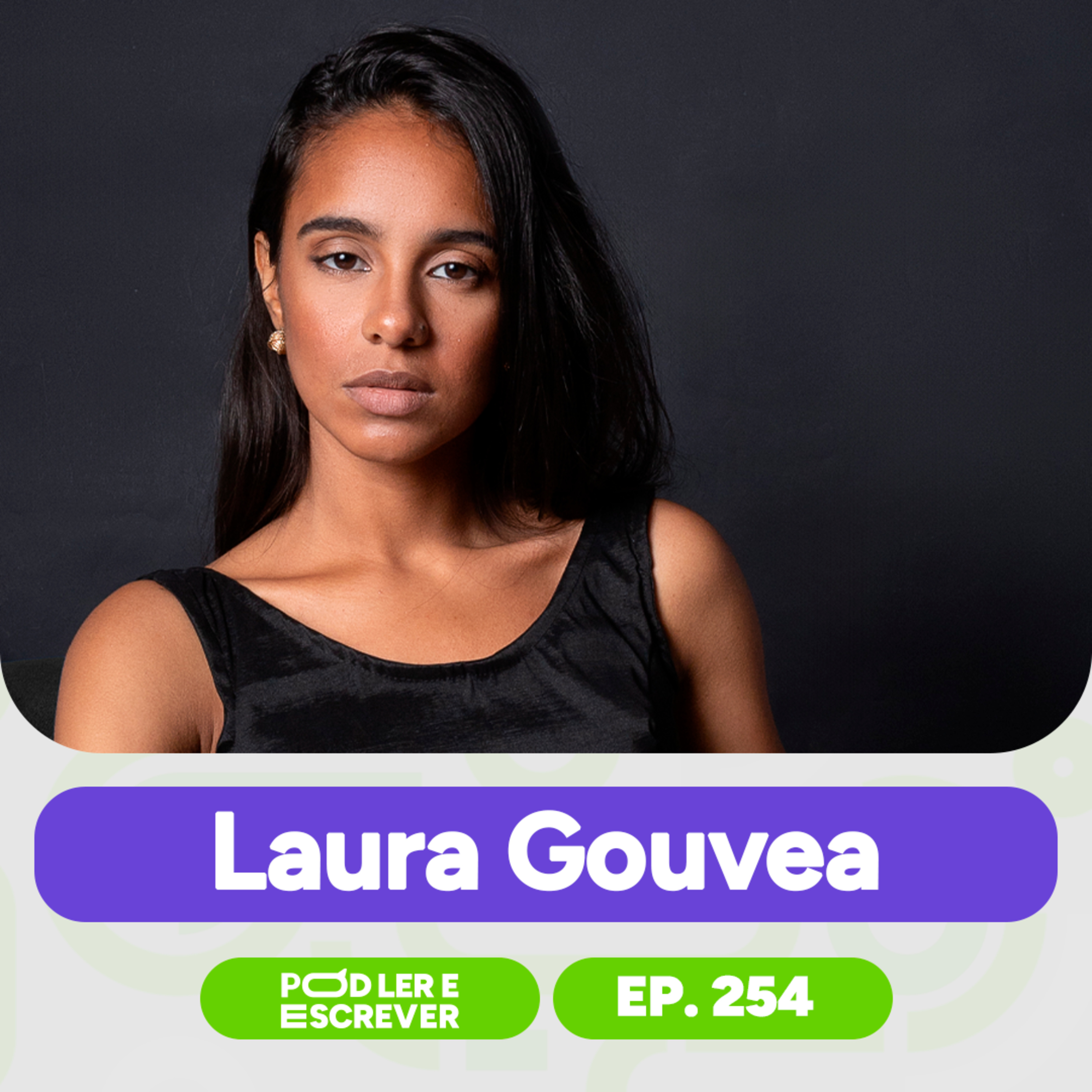 LAURA GOUVEA: AUTORA DO LIVRO "ALGUÉM PARA MORAR NO MEU TELHADO" | Pod Ler e Escrever EP254 episode artwork