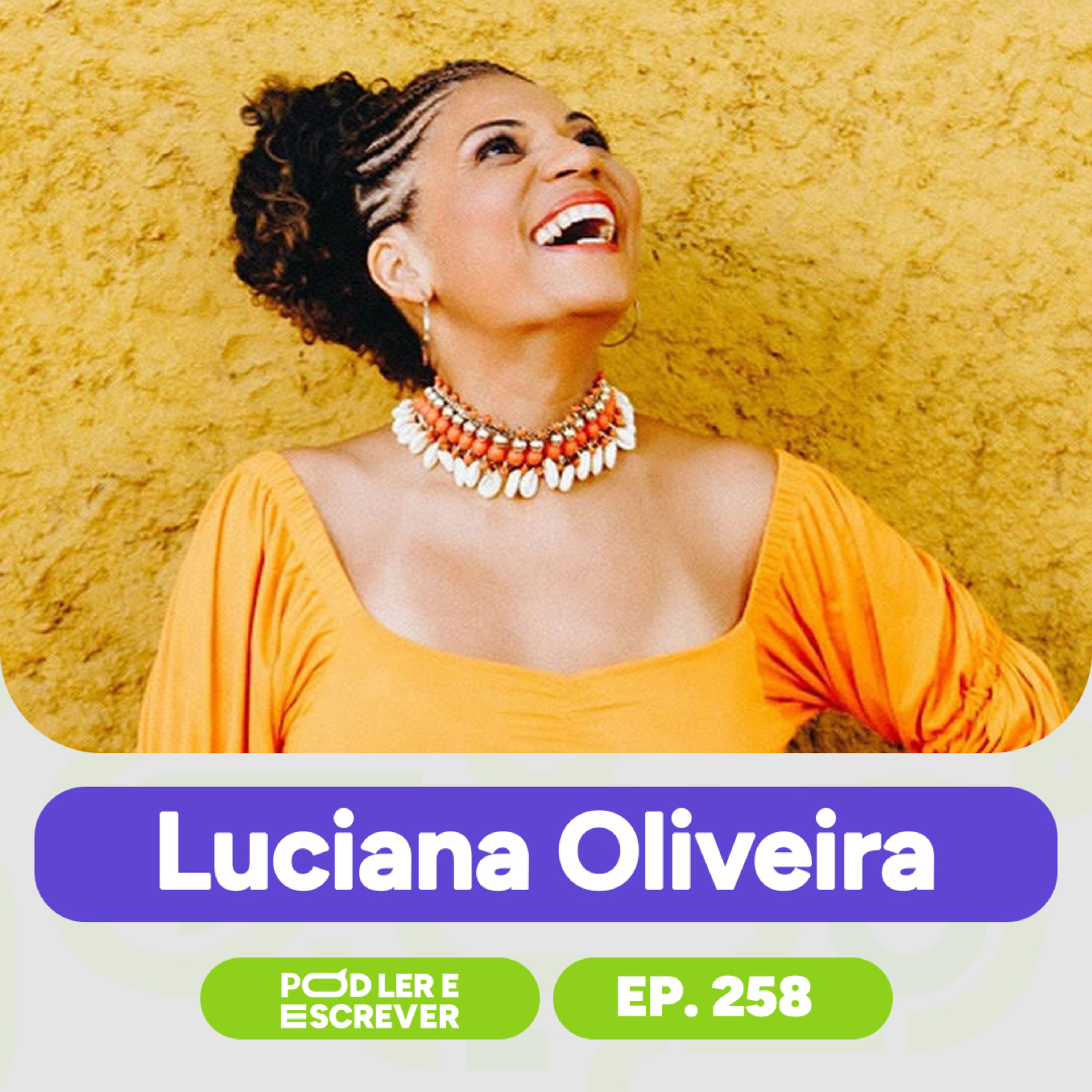 LUCIANA OLIVEIRA, CANTORA E AUTORA DO LIVRO "CATÁLOGO DE CANTORAS NEGRAS" | Pod Ler e Escrever Ep258 episode artwork