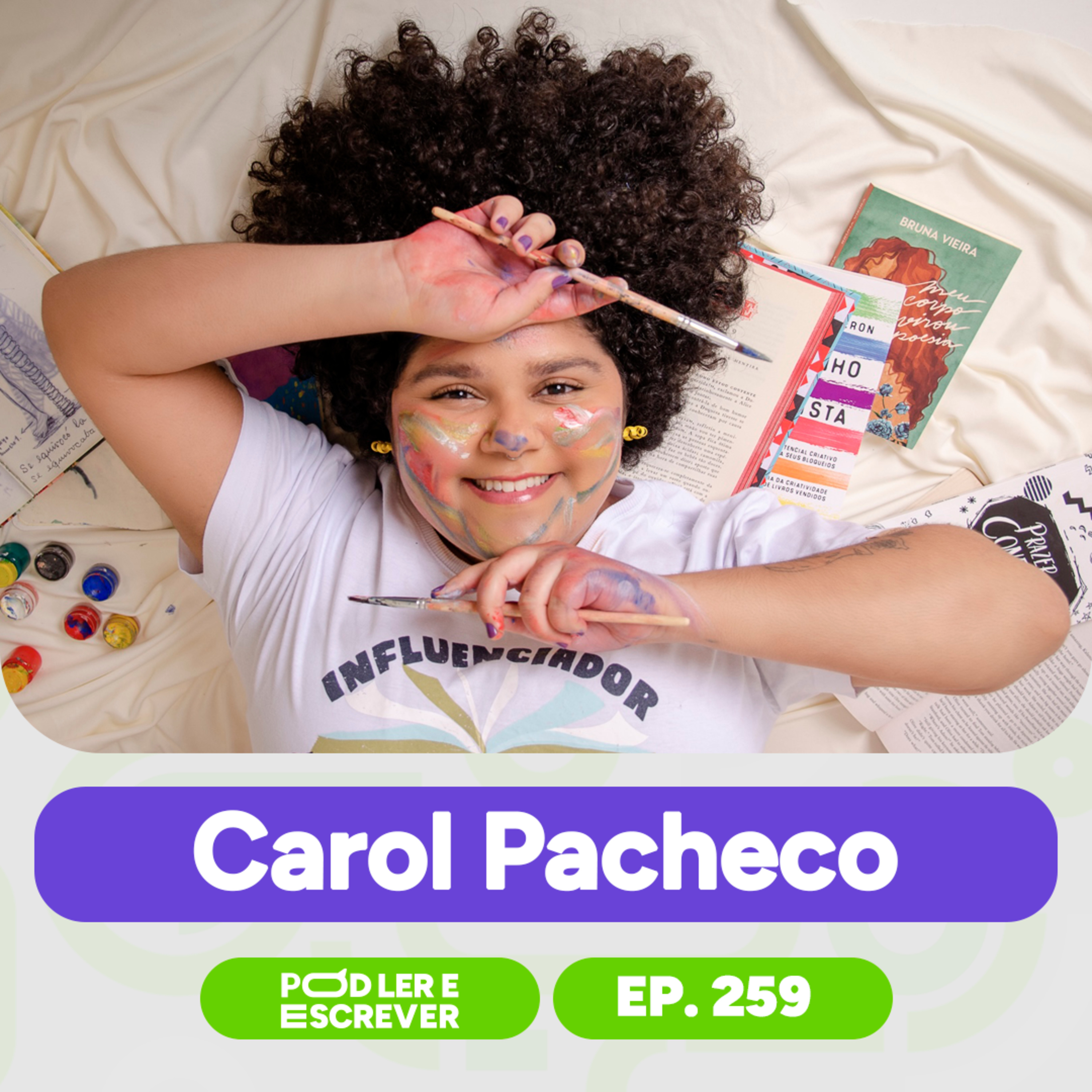 CAROL PACHECO: AUTORA DE "PRAZER, CONFUSÃO" E "METAMORFOSEANDO PALAVRAS" | Pod Ler e Escrever Ep 259 episode artwork