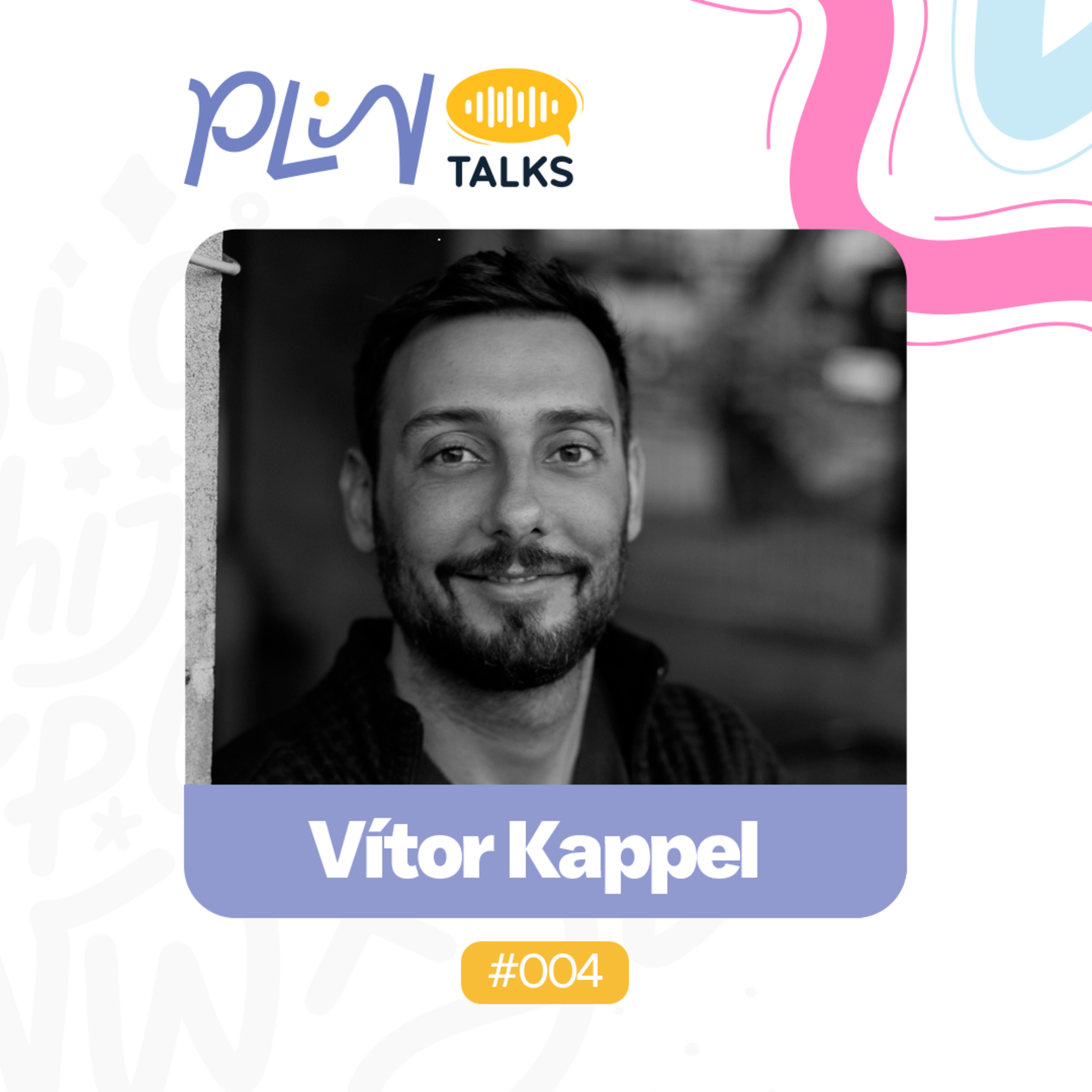 VITOR KAPPEL | AUTOR DO LIVRO "SOB O CÉU DE ISAÍAS" (PLIN Talks #004)  episode artwork
