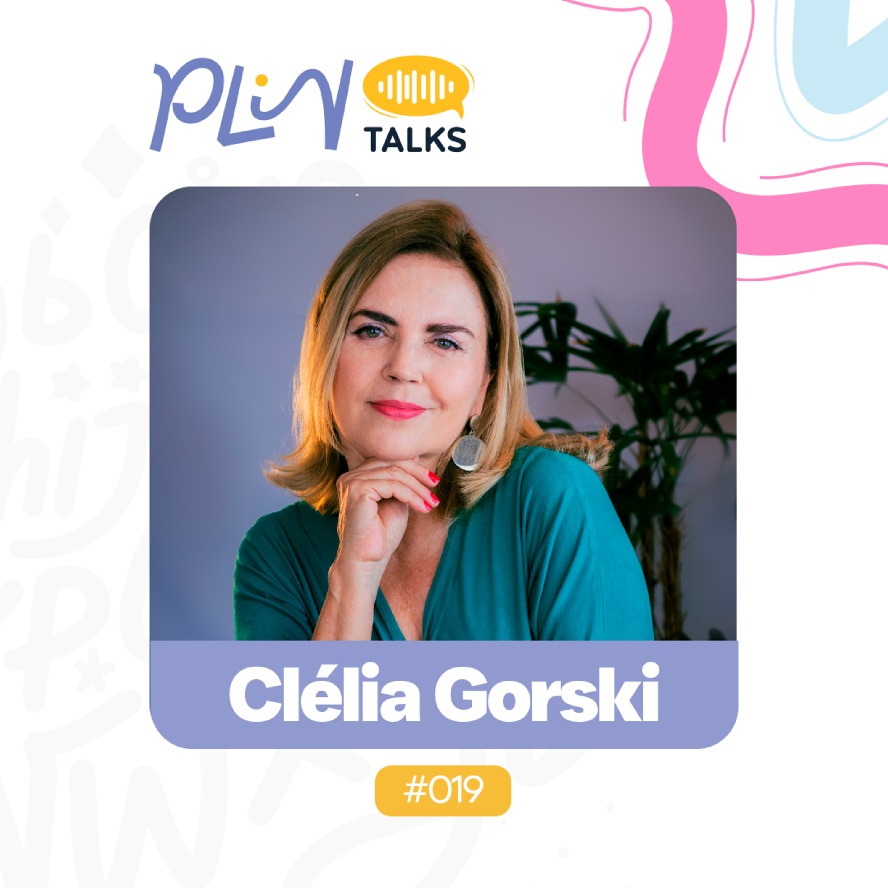 CLÉLIA GORSKI | JORNALISTA E AUTORA DE "ANA: SUA HISTÓRIA PODE SER OUTRA HISTÓRIA" (PLIN Talks #019) episode artwork